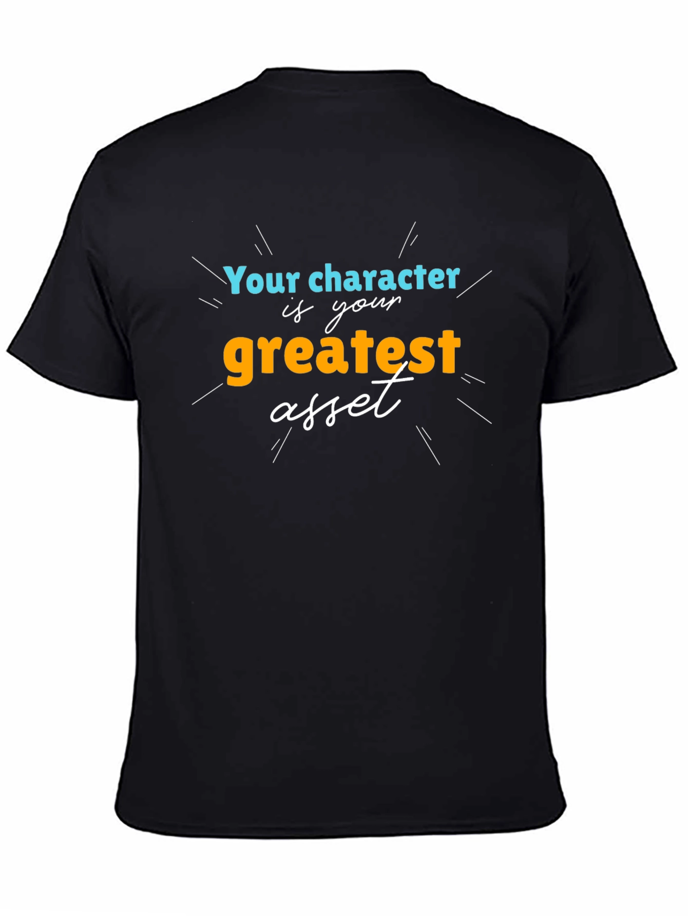 Character is Your Greatest Asset T-Shirt