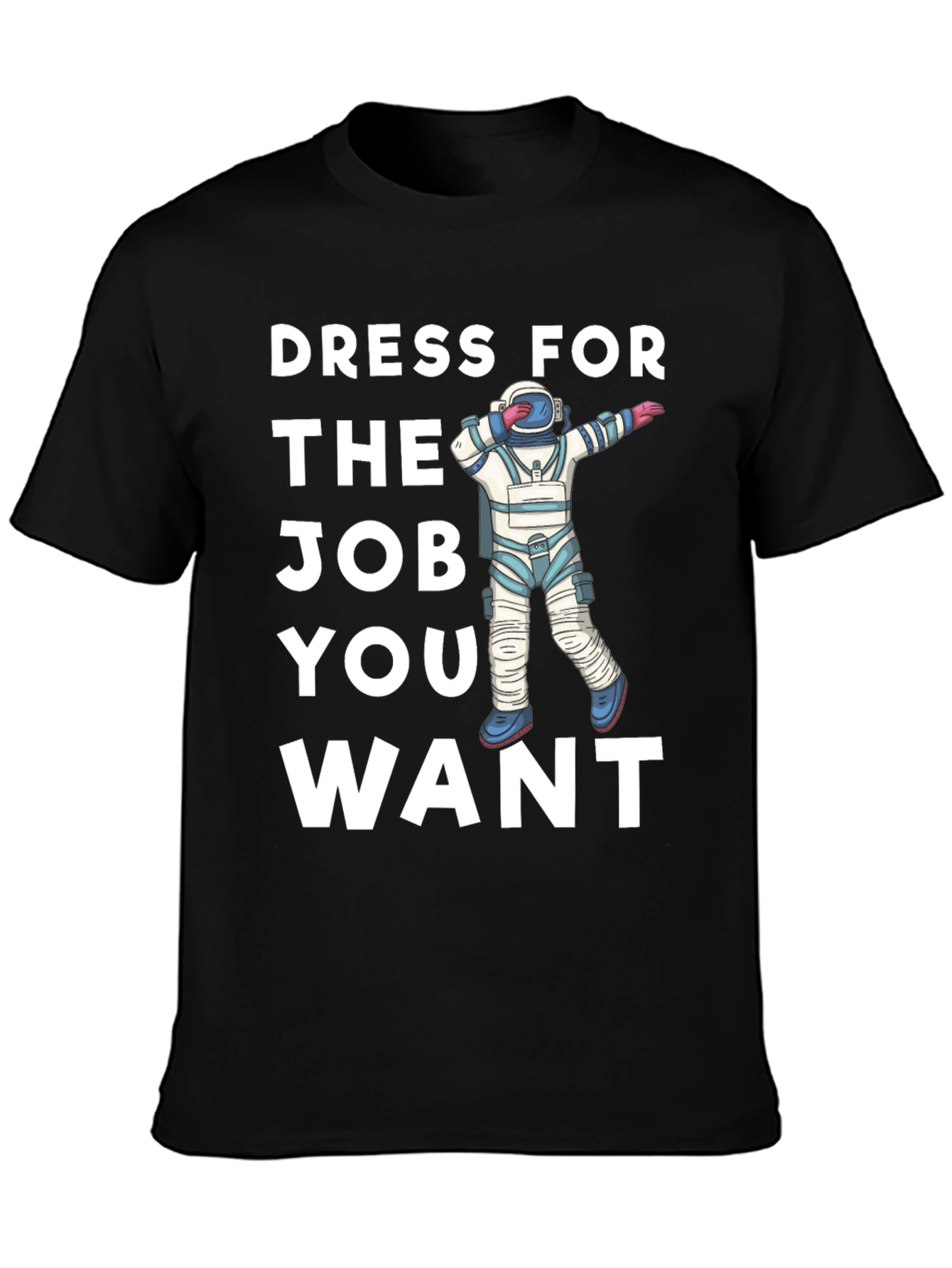 Dress For the Job T-Shirt - Astronaut Dab Black Tee