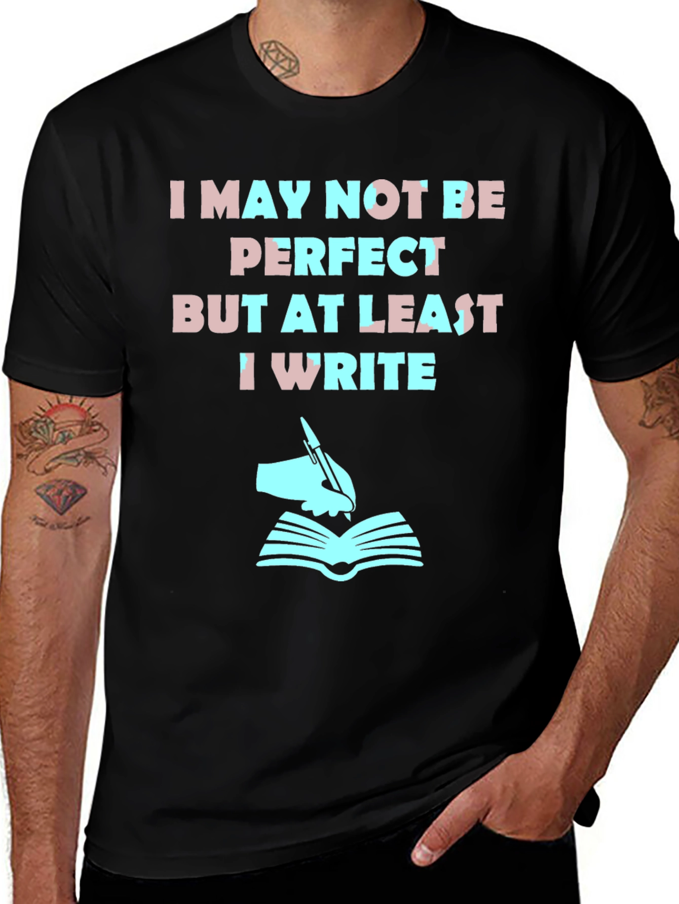 Writer T-Shirt: I May Not Be Perfect But I Write