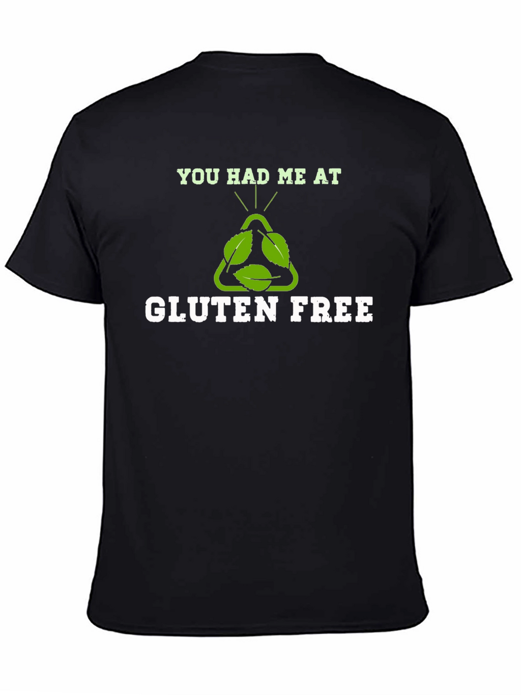 You Had Me At Gluten Free Graphic T-Shirt