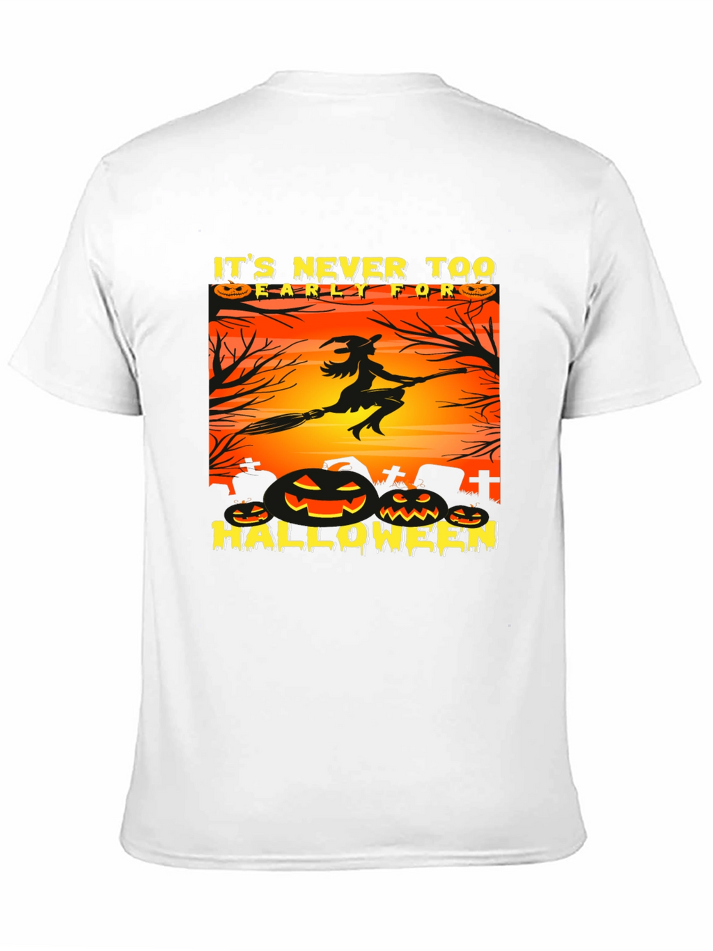 Its Never Too Early Halloween T-Shirt