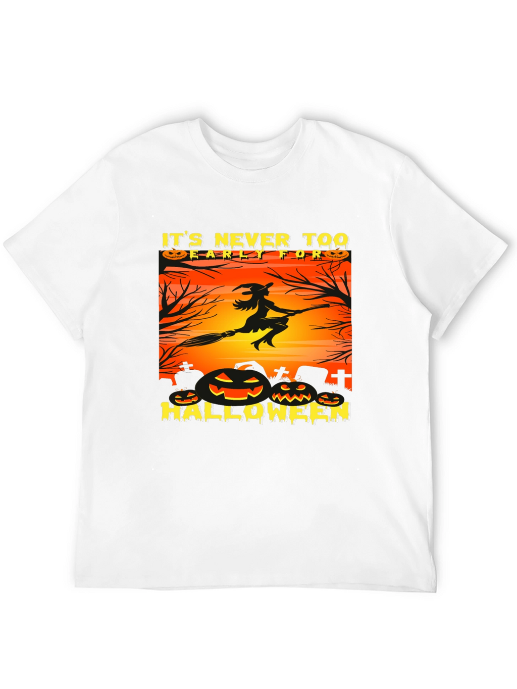 Its Never Too Early Halloween T-Shirt
