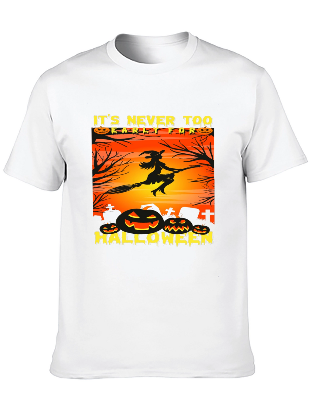 Its Never Too Early Halloween T-Shirt