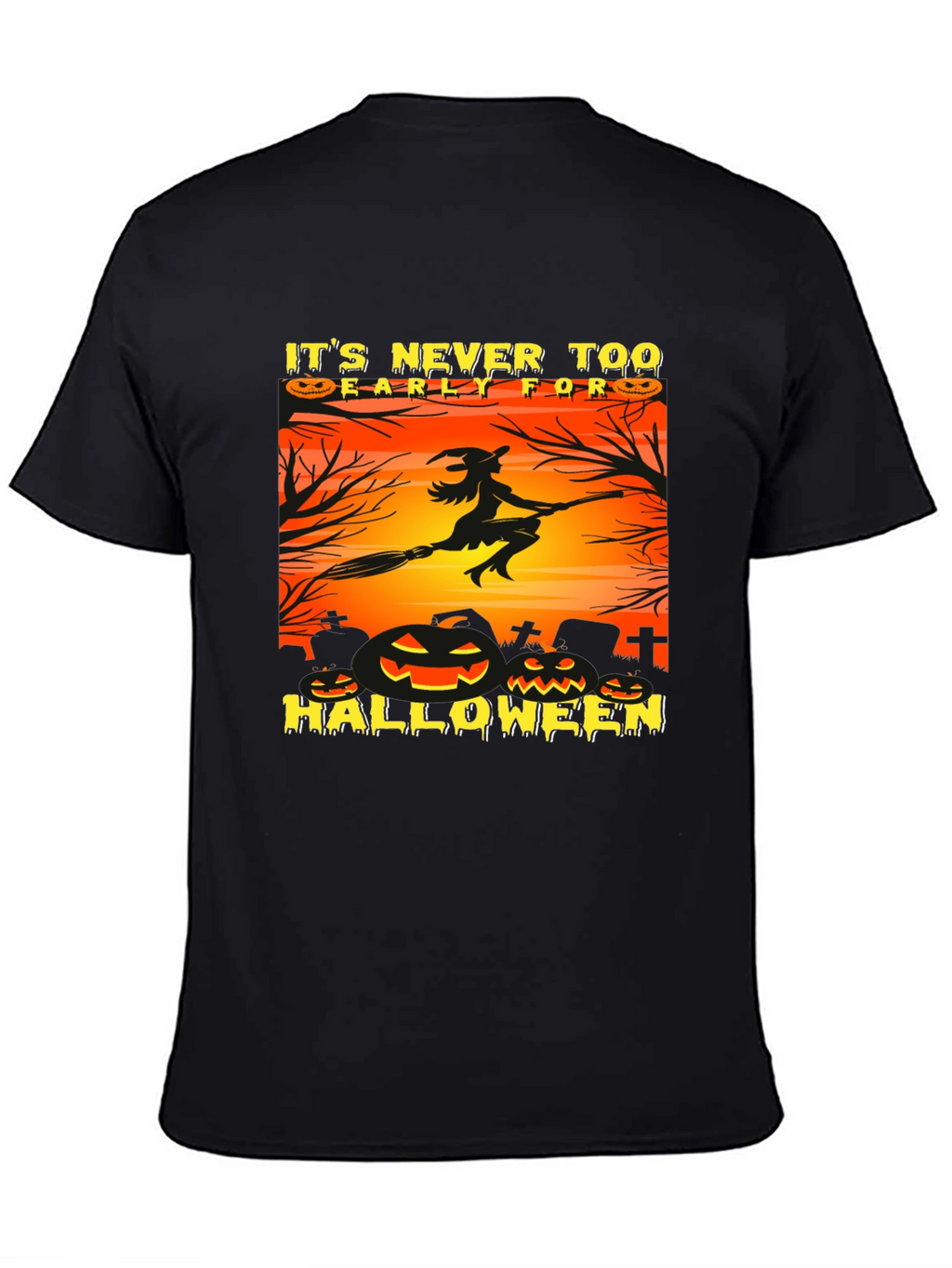 Its Never Too Early Halloween T-Shirt