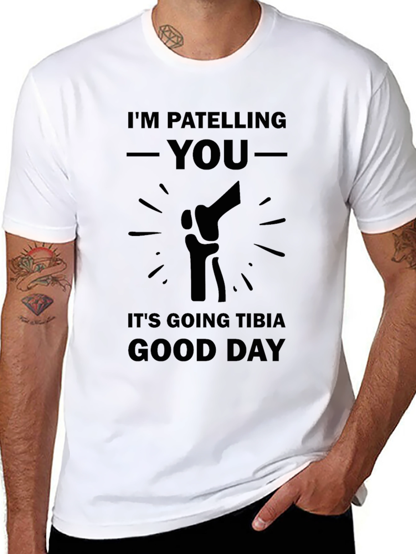 Patella Pun T-Shirt: Tibia Good Day Humor Tee