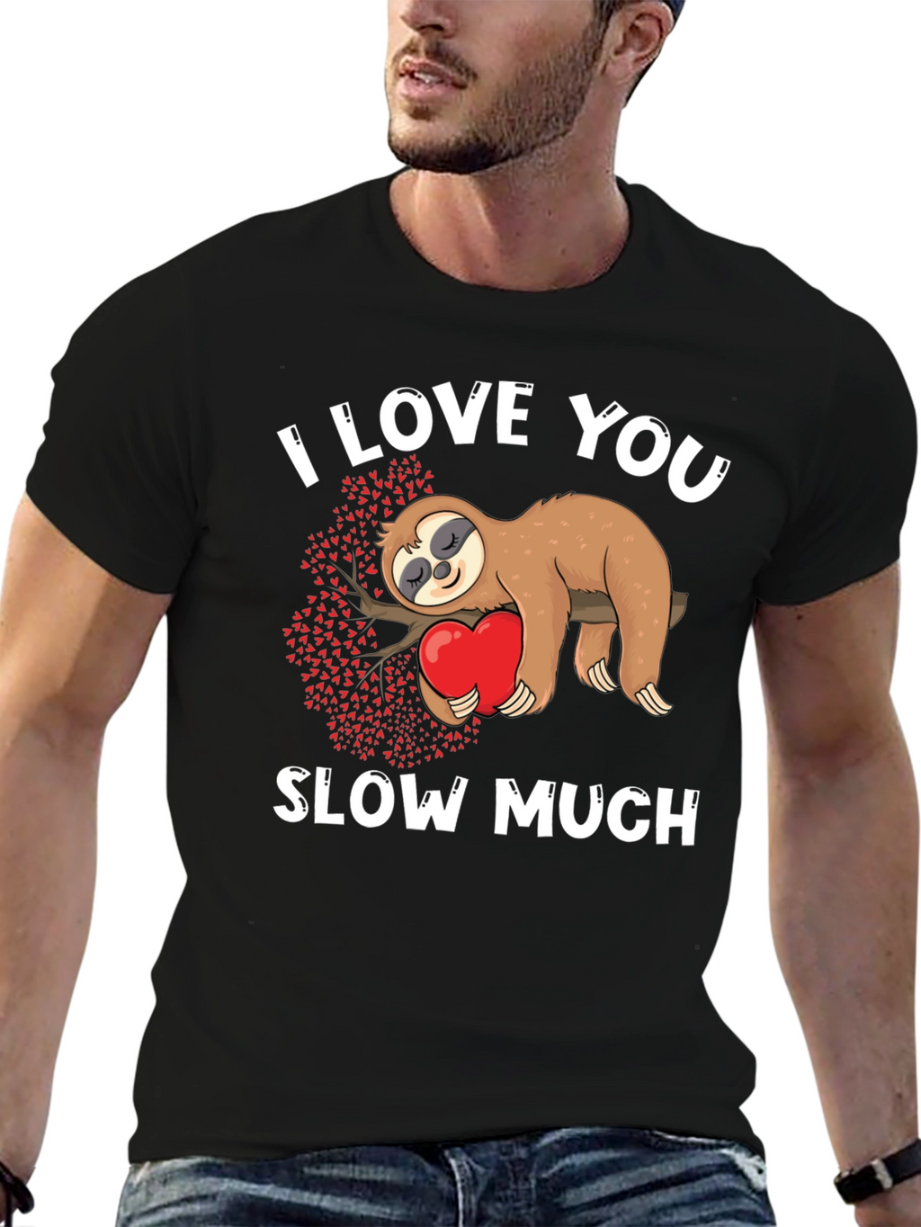 I Love You Slow Much Sloth Graphic Tee