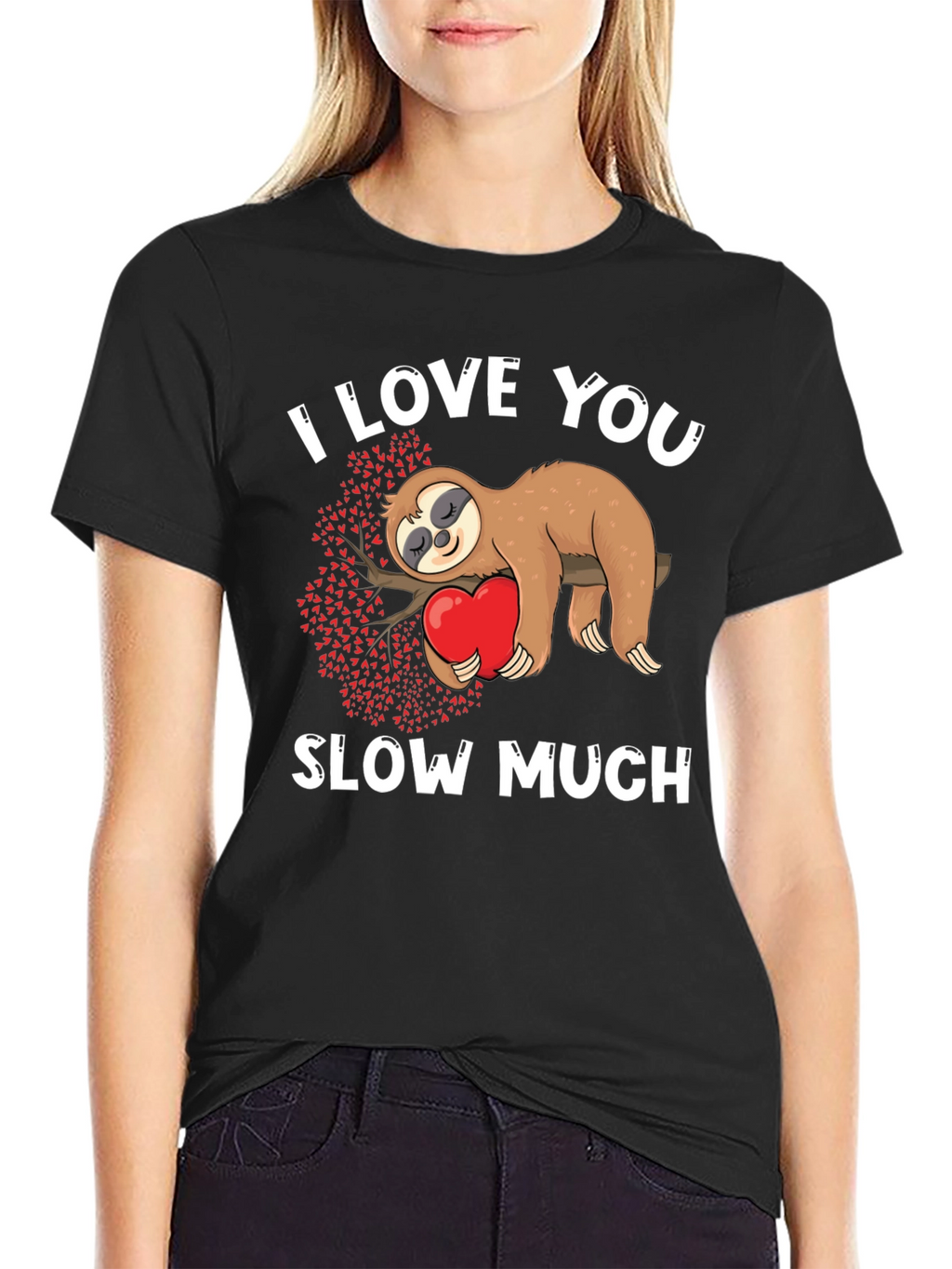I Love You Slow Much Sloth Graphic Tee