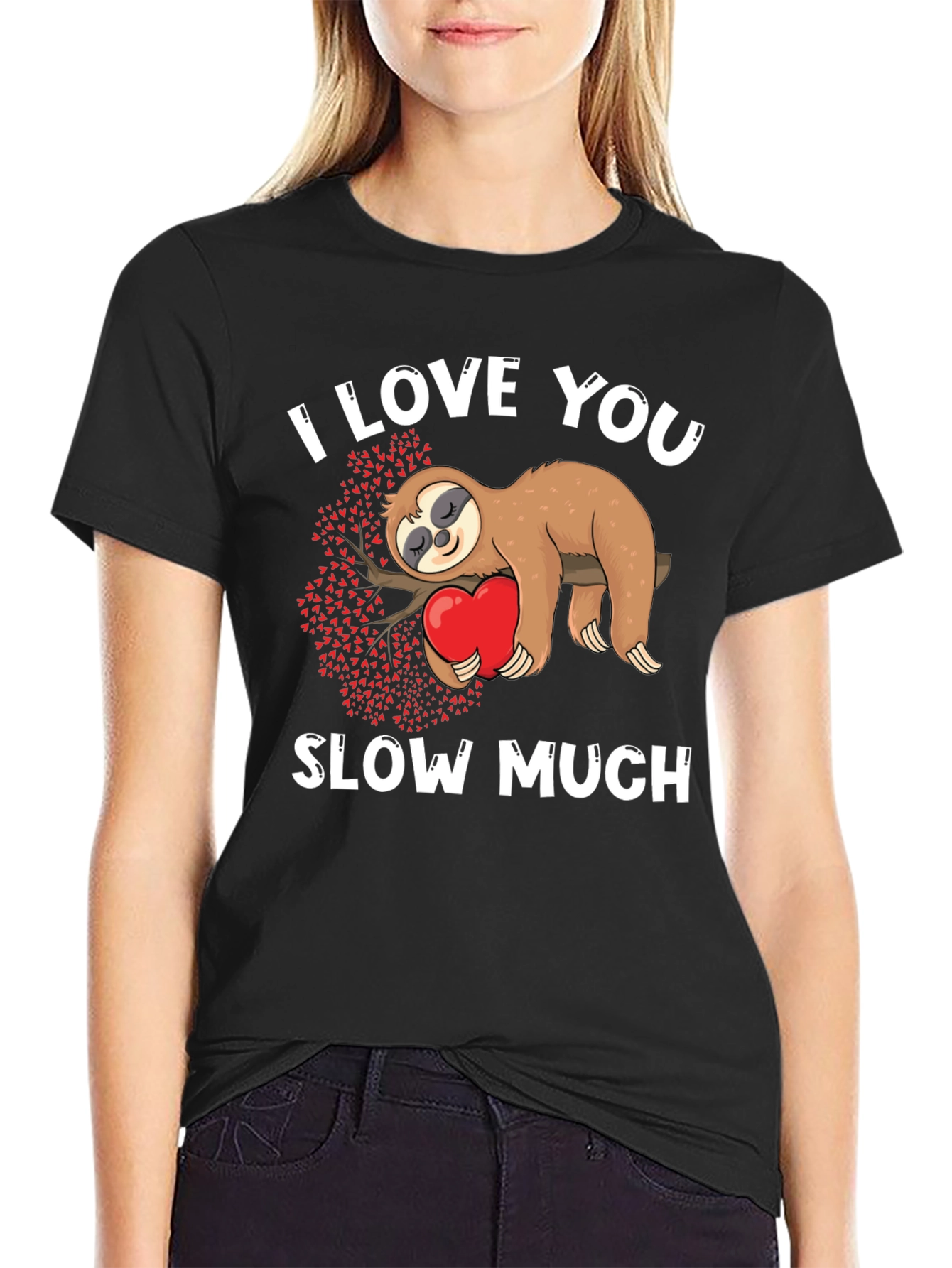 I Love You Slow Much Sloth Graphic Tee