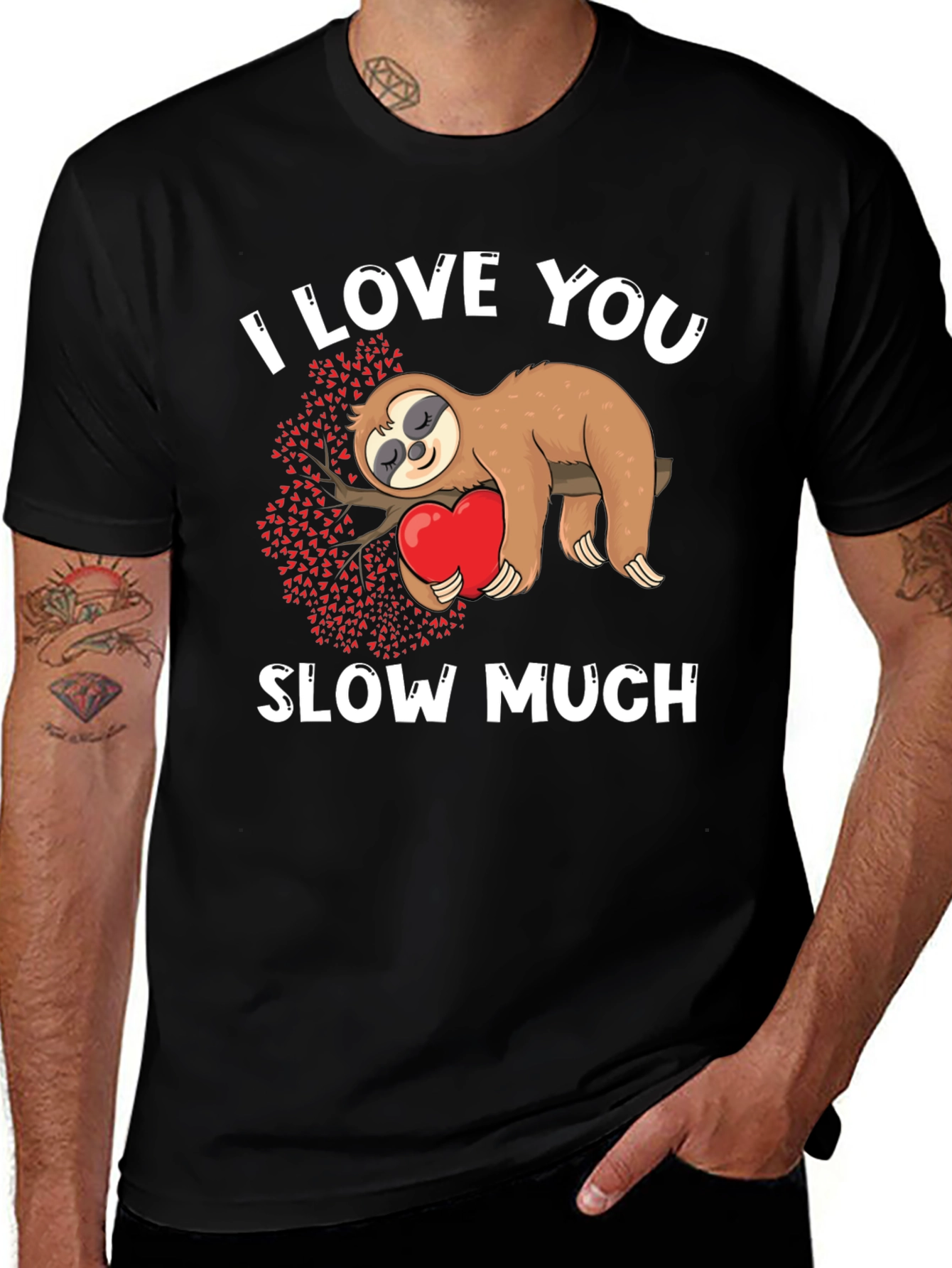 I Love You Slow Much Sloth Graphic Tee