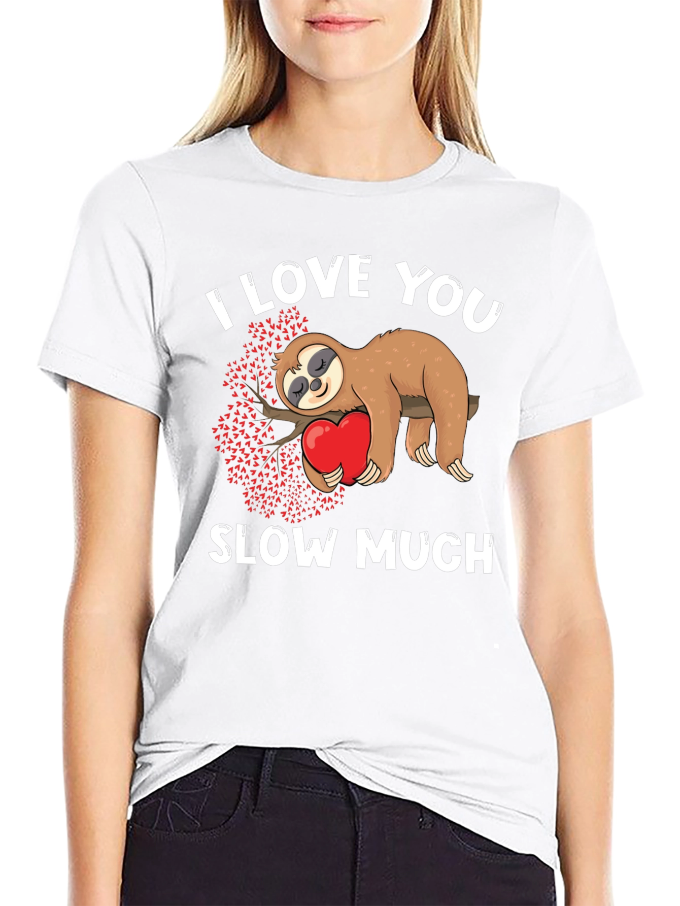 I Love You Slow Much Sloth Graphic Tee