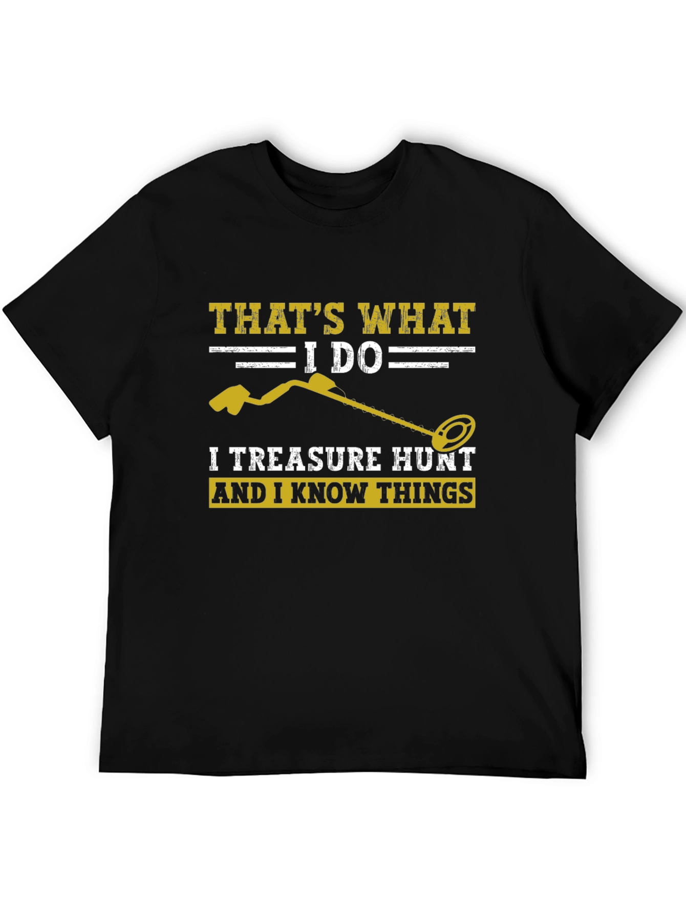 Treasure Hunt T-Shirt: I Do & I Know Things!