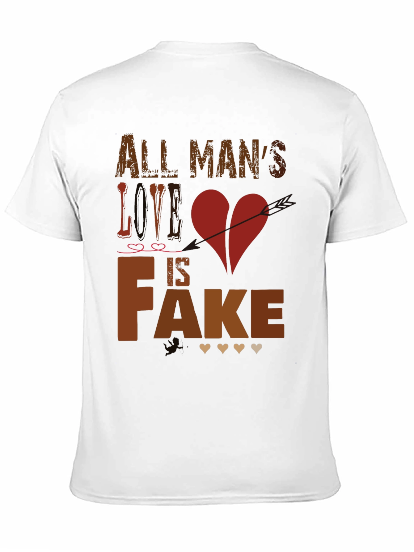 All Mans Love is Fake Graphic Tee