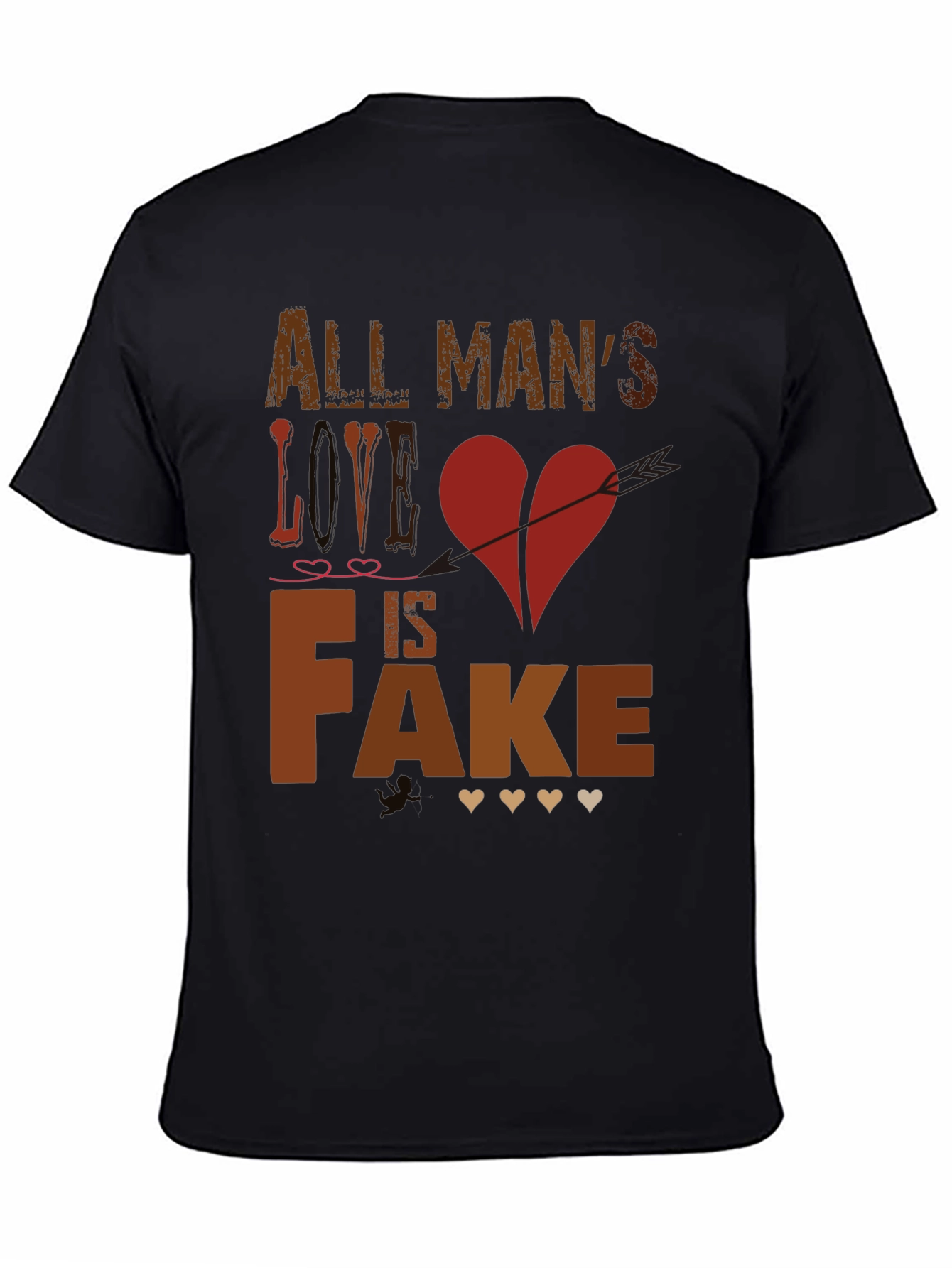 All Mans Love is Fake Graphic Tee