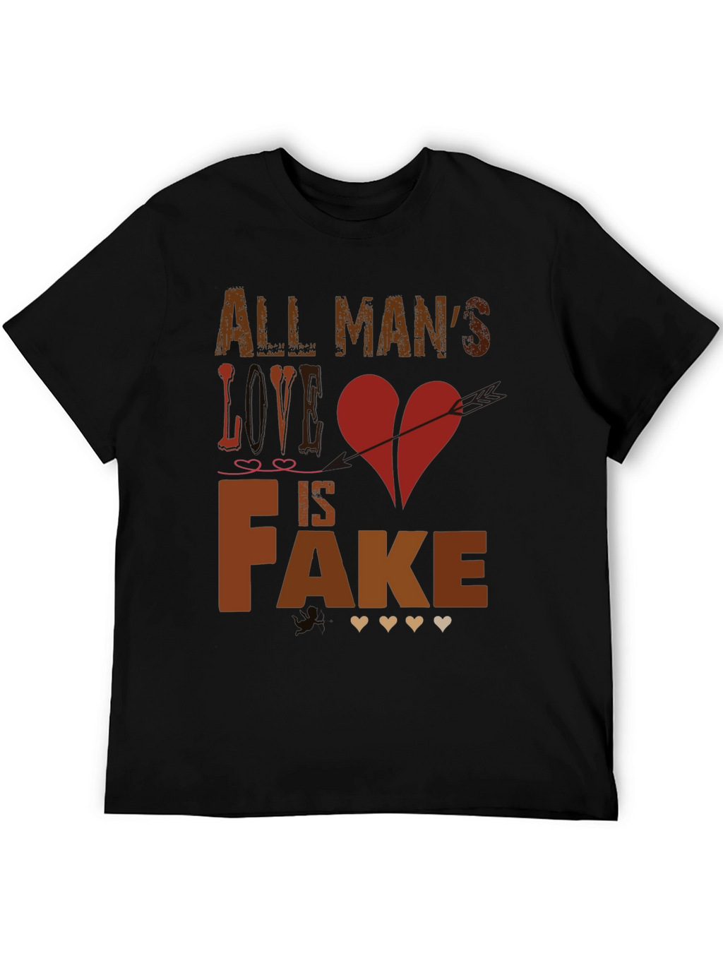 All Mans Love is Fake Graphic Tee