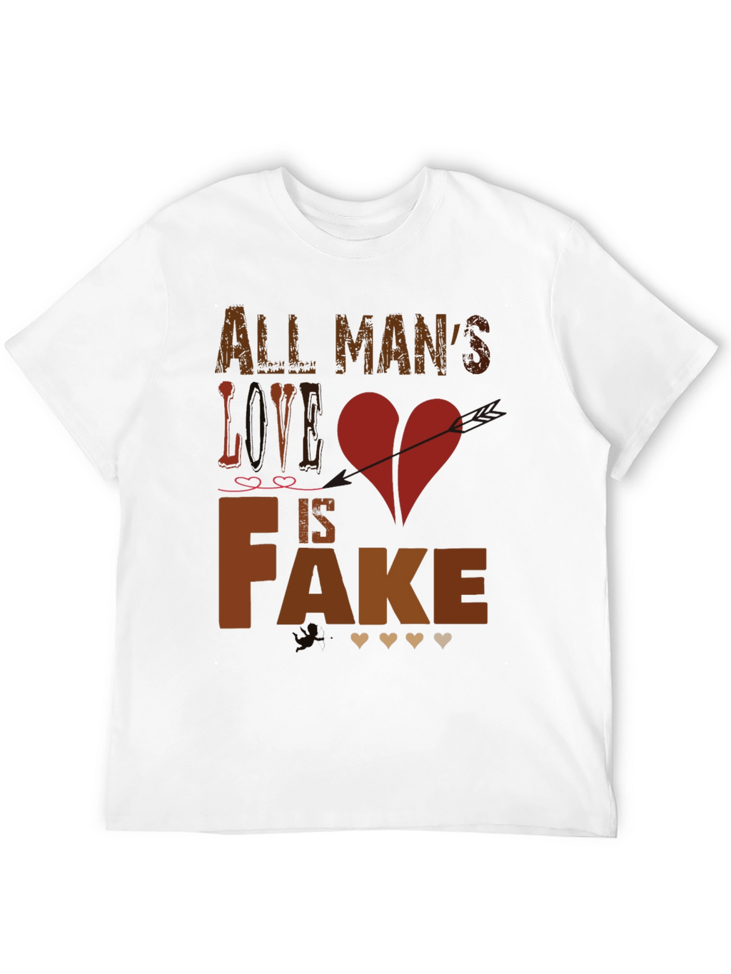All Mans Love is Fake Graphic Tee