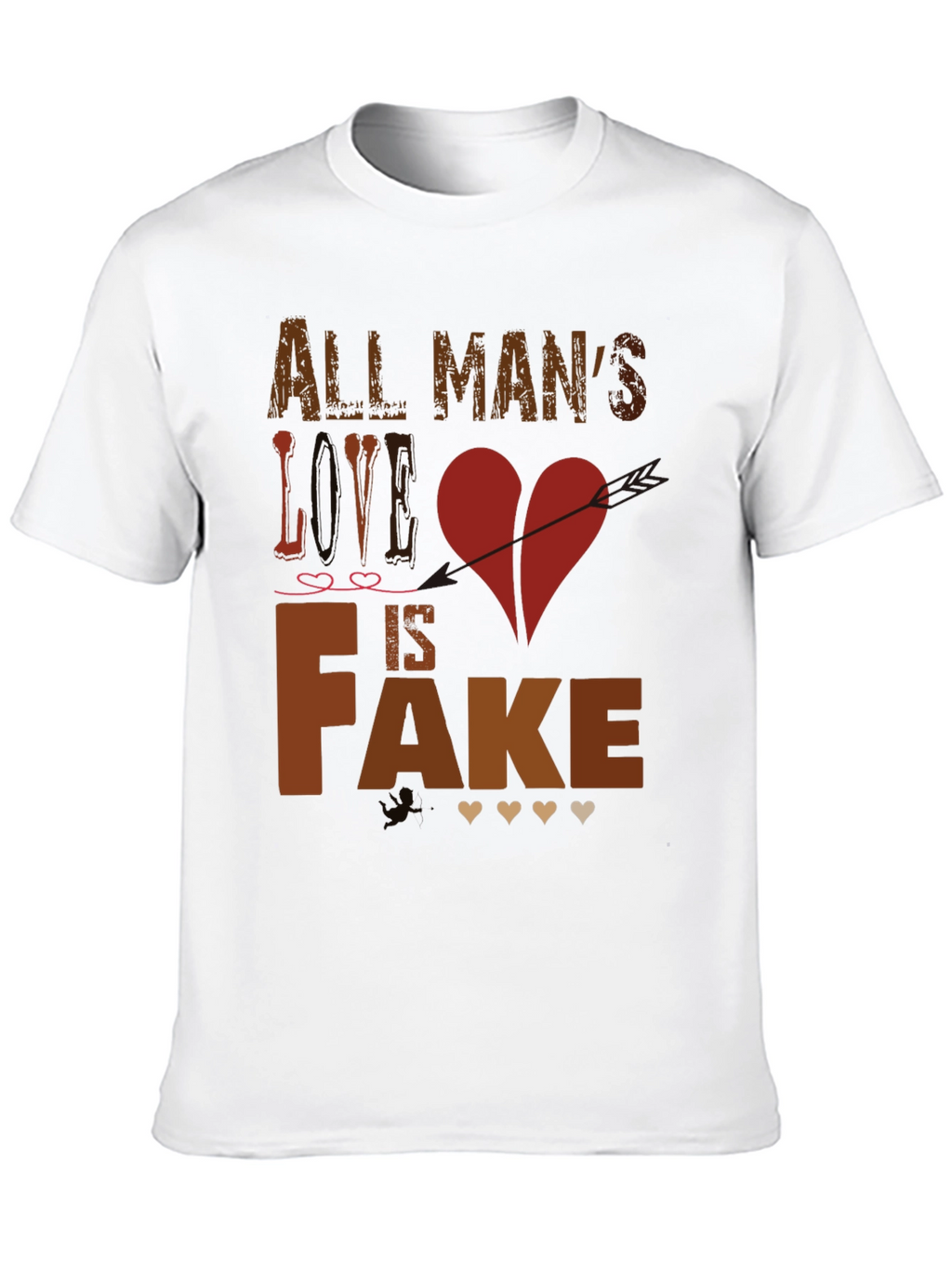 All Mans Love is Fake Graphic Tee