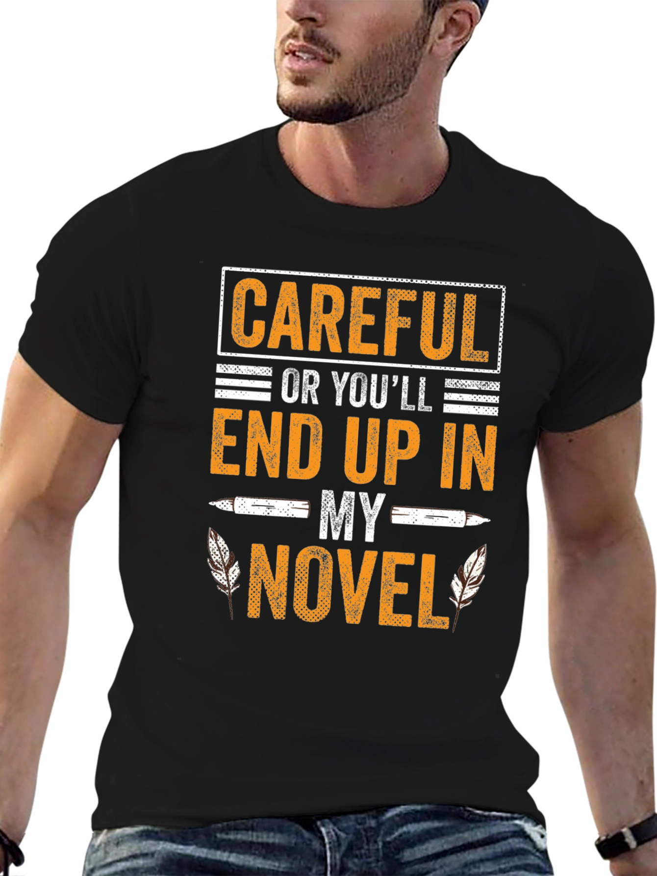 Careful Or Youll End Up In My Novel T-Shirt
