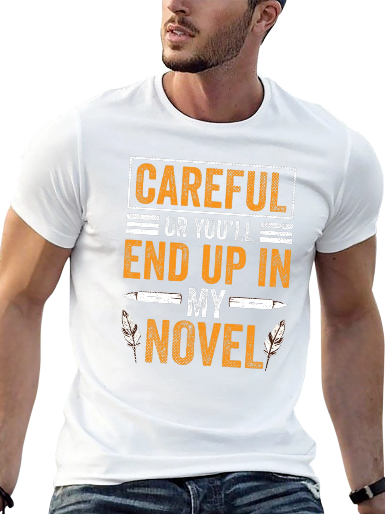 Careful Or Youll End Up In My Novel T-Shirt