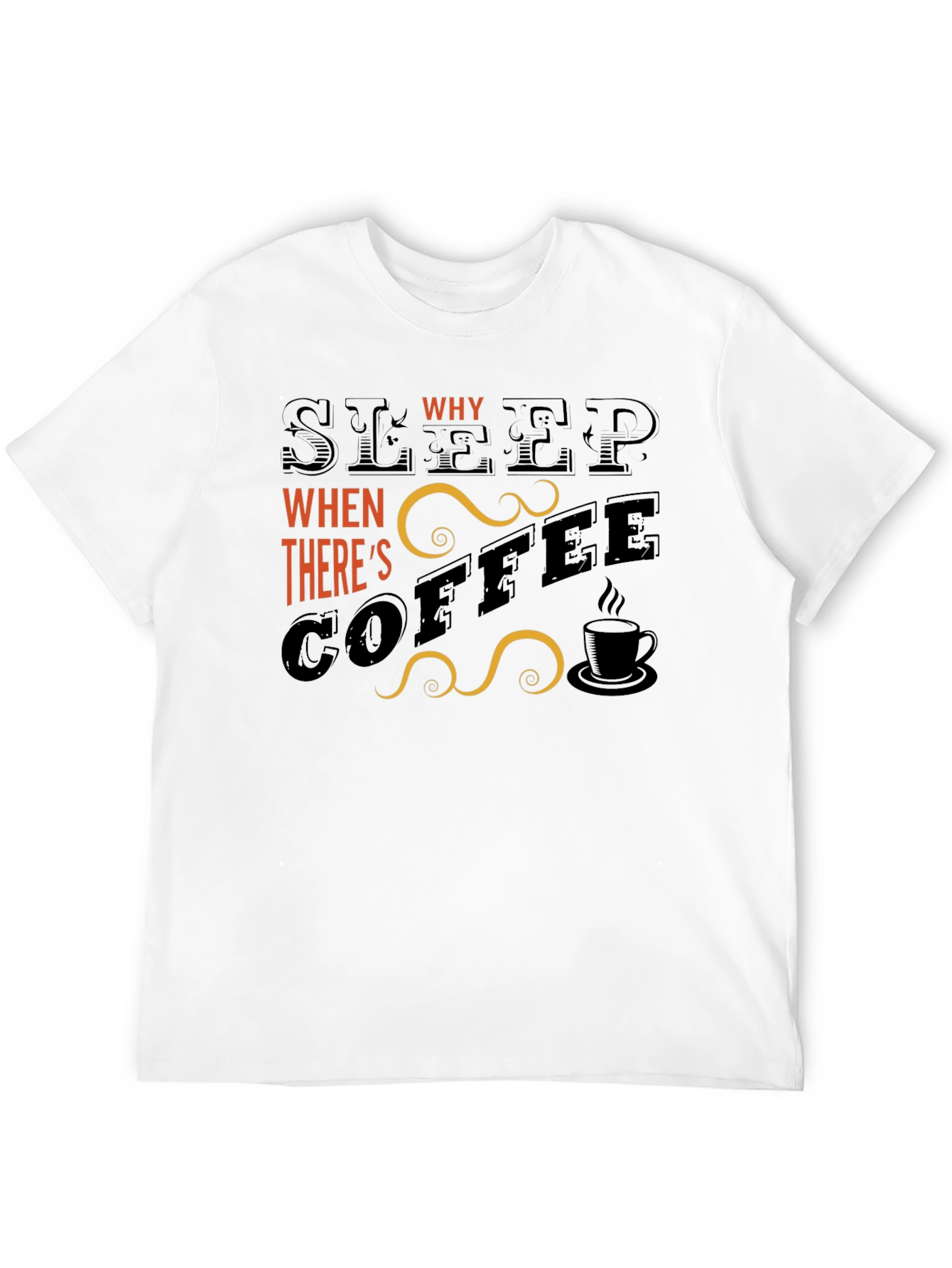 Sleep? Why? Coffee Graphic T-Shirt - Black