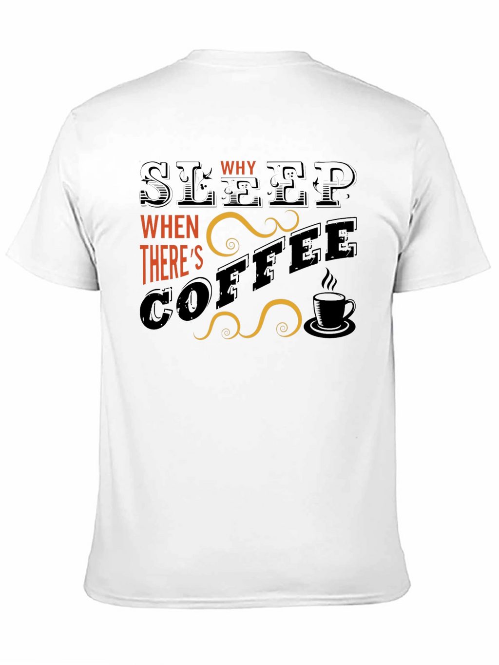 Sleep? Why? Coffee Graphic T-Shirt - Black
