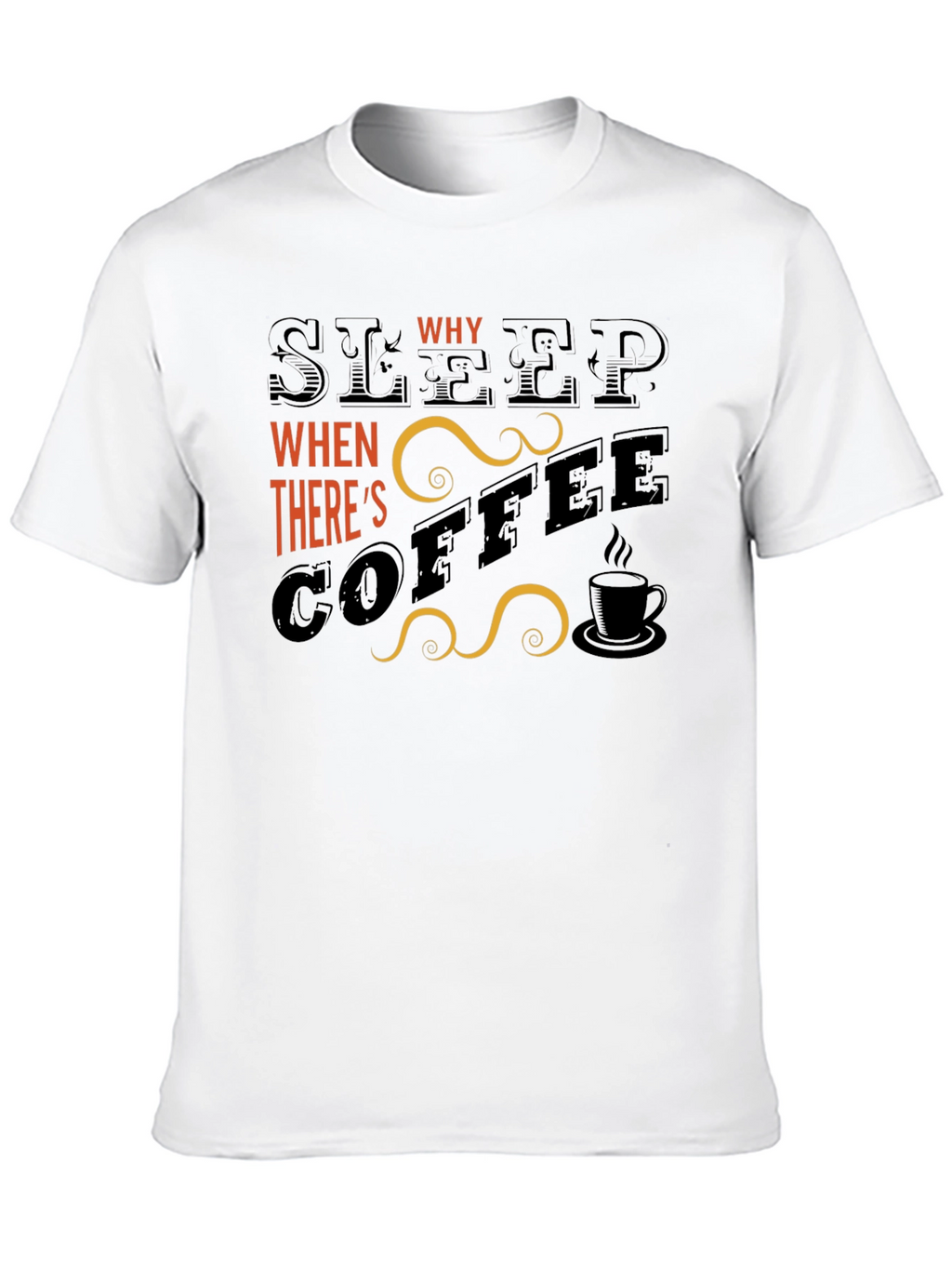 Sleep? Why? Coffee Graphic T-Shirt - Black