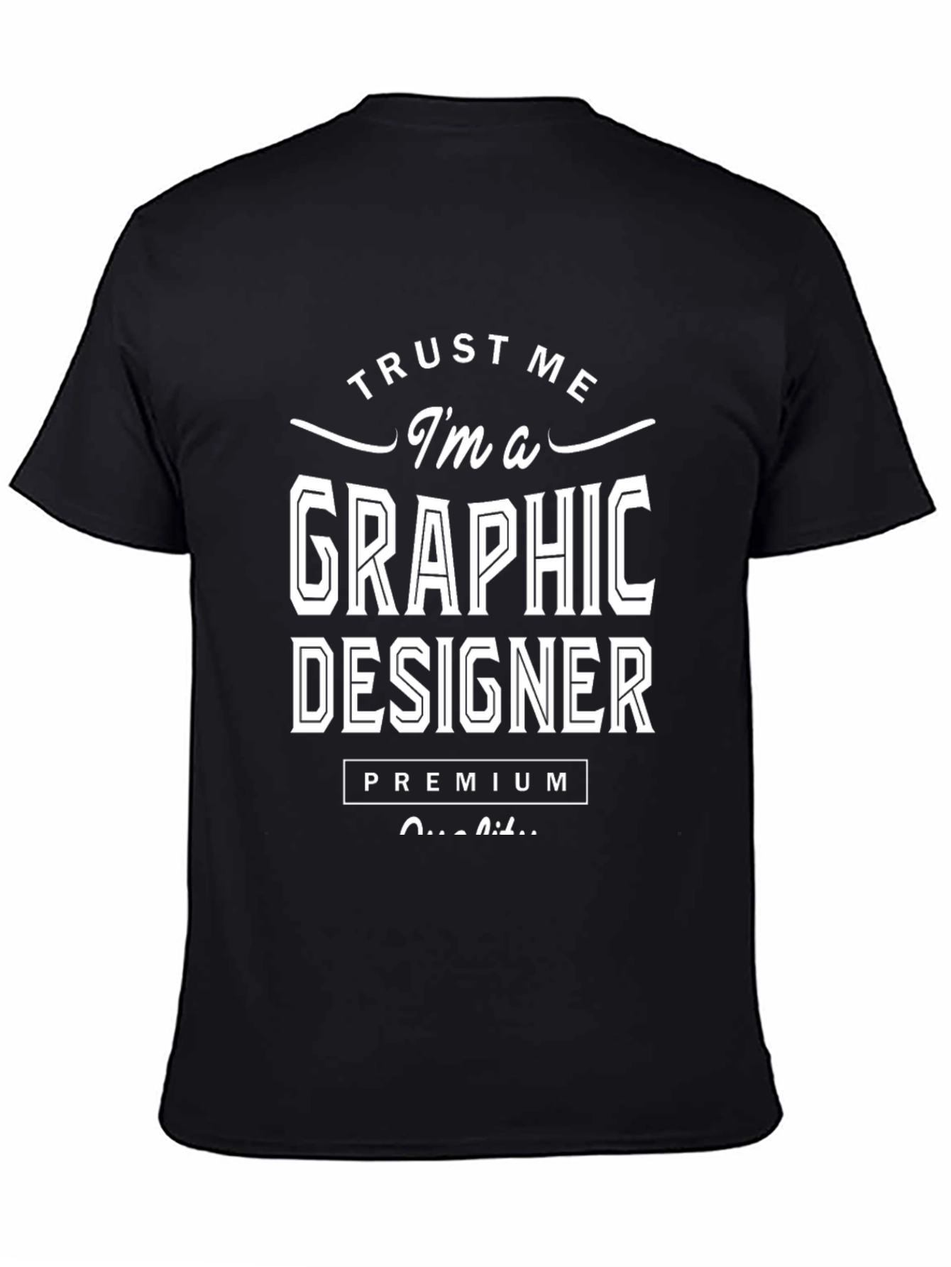 Trust Me Im A Graphic Designer Premium Quality T-Shirt