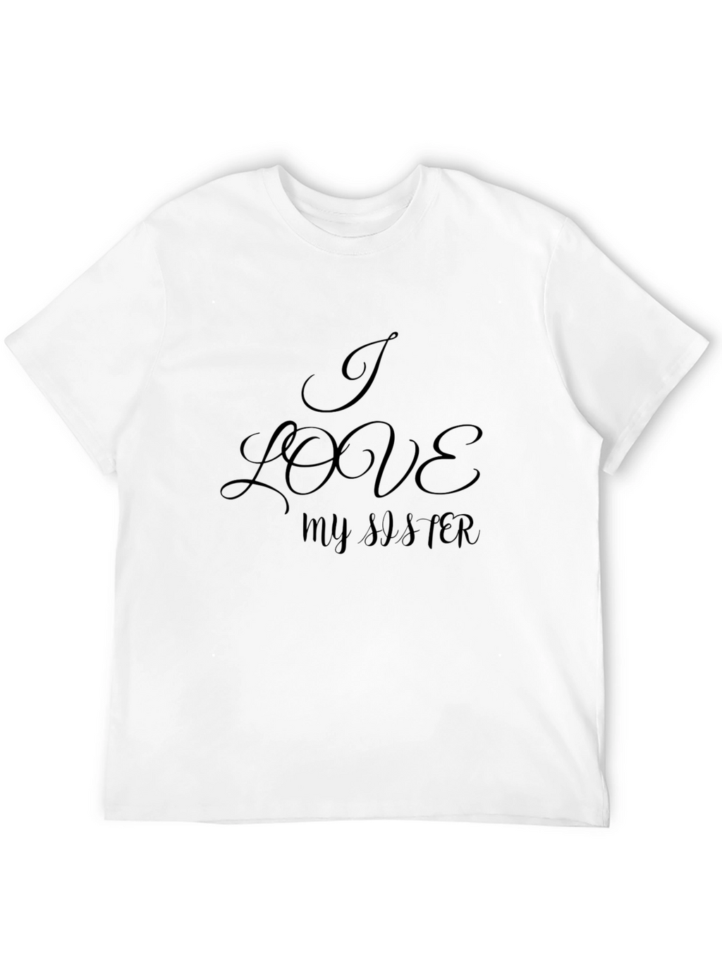 I Love My Sister - Stylish Black Graphic Tee