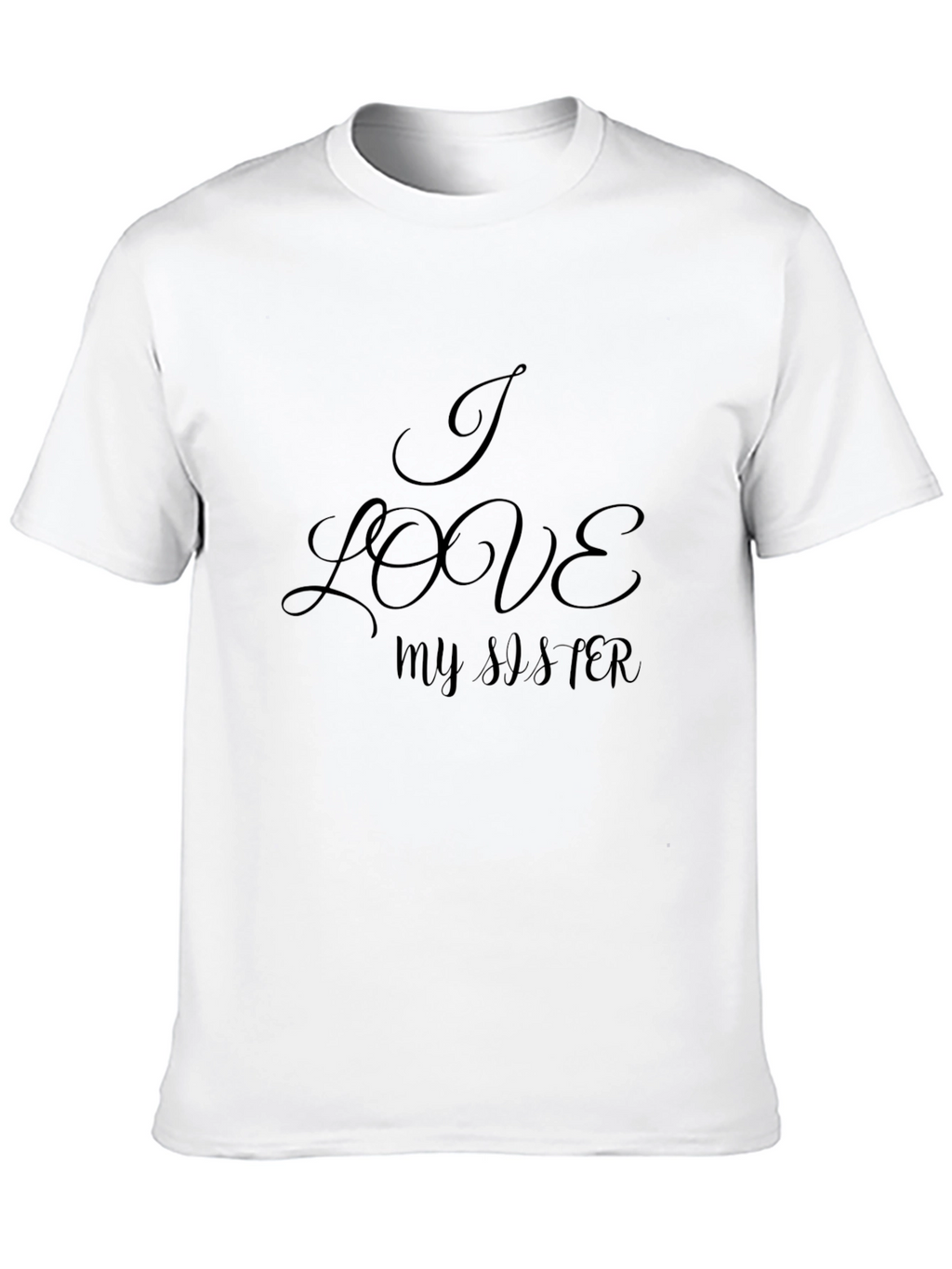 I Love My Sister - Stylish Black Graphic Tee