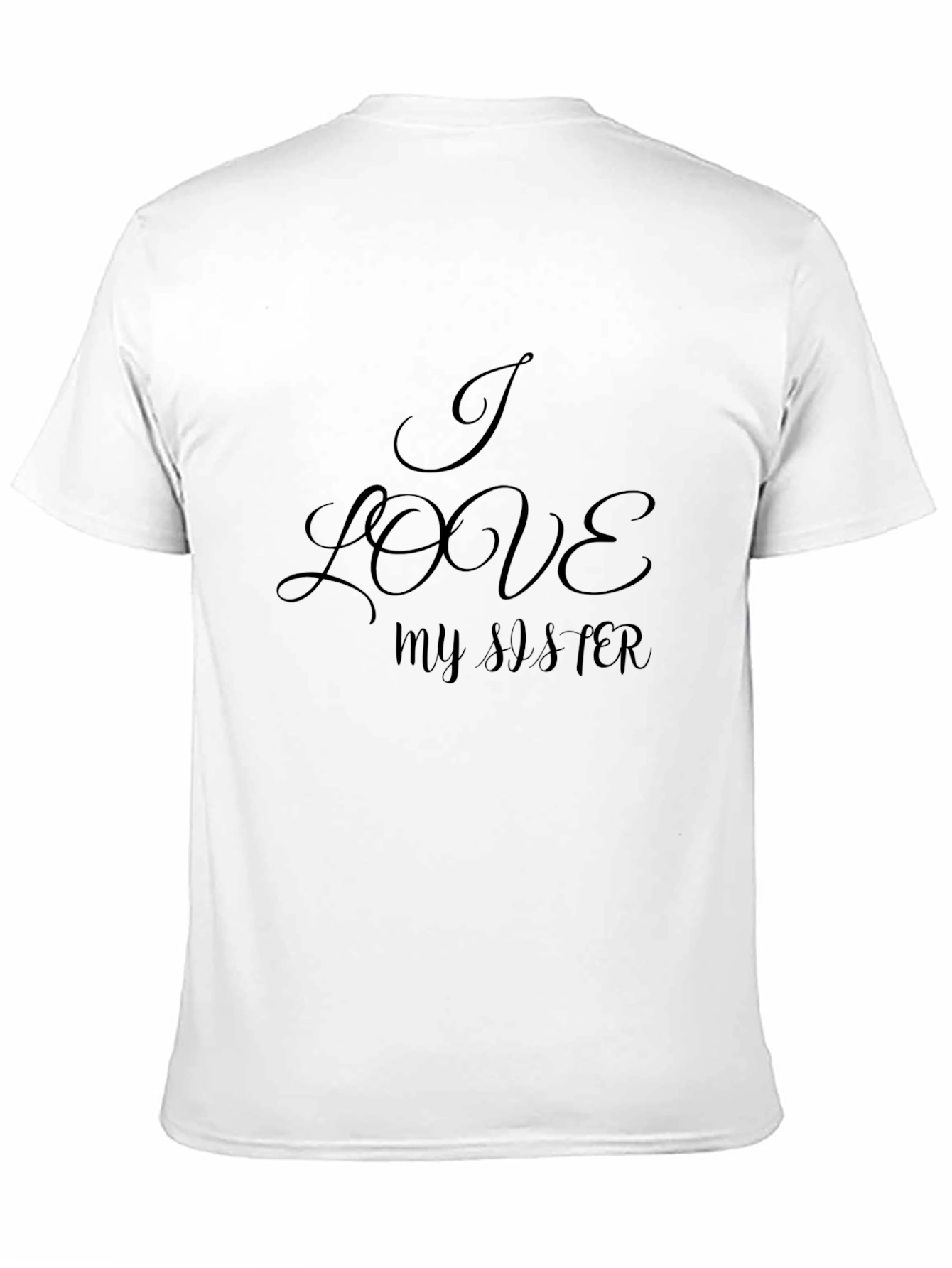 I Love My Sister - Stylish Black Graphic Tee
