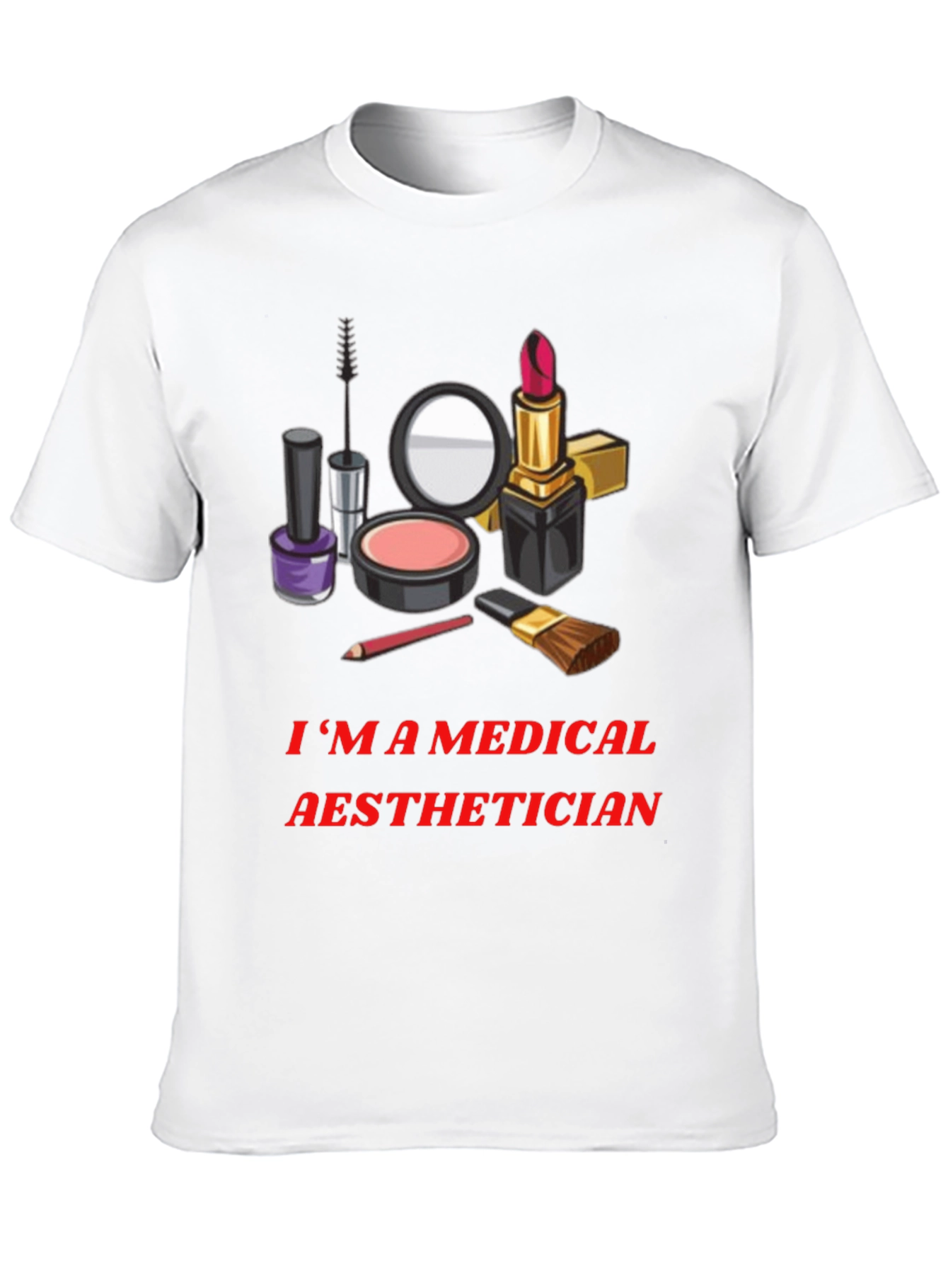 Medical Aesthetician T-Shirt - Makeup Artist Graphic Tee