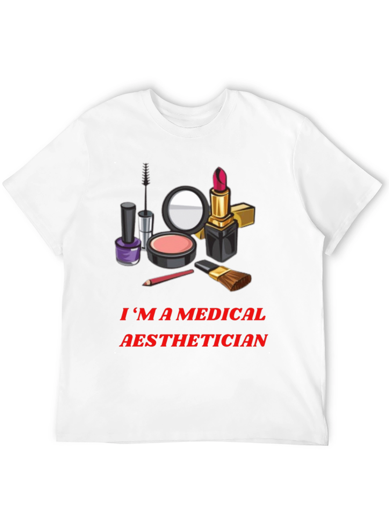 Medical Aesthetician T-Shirt - Makeup Artist Graphic Tee