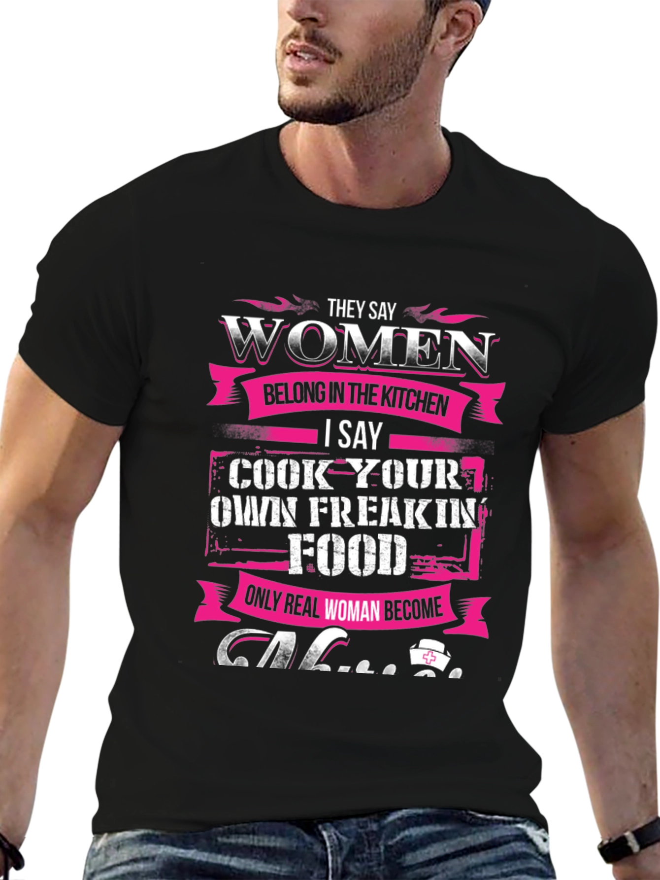 Women Belong in Kitchen T-Shirt - Cook Your Own Food