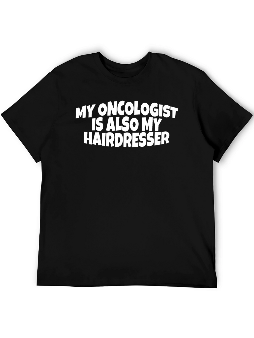 Oncologist Hairdresser Graphic Tee - Funny T-Shirt