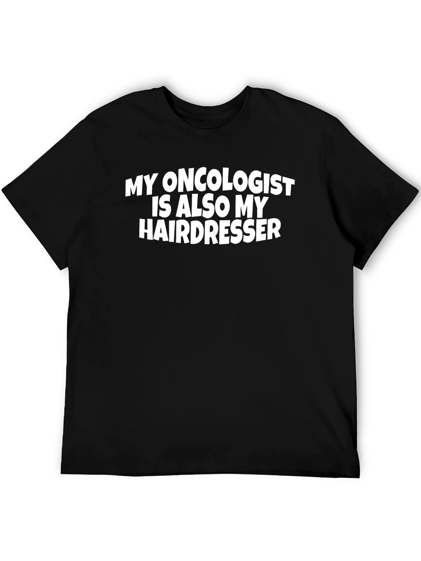 Oncologist Hairdresser Graphic Tee - Funny T-Shirt