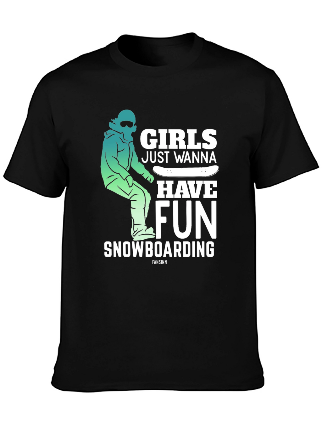 Girls Just Wanna Have Fun Snowboarding Tee