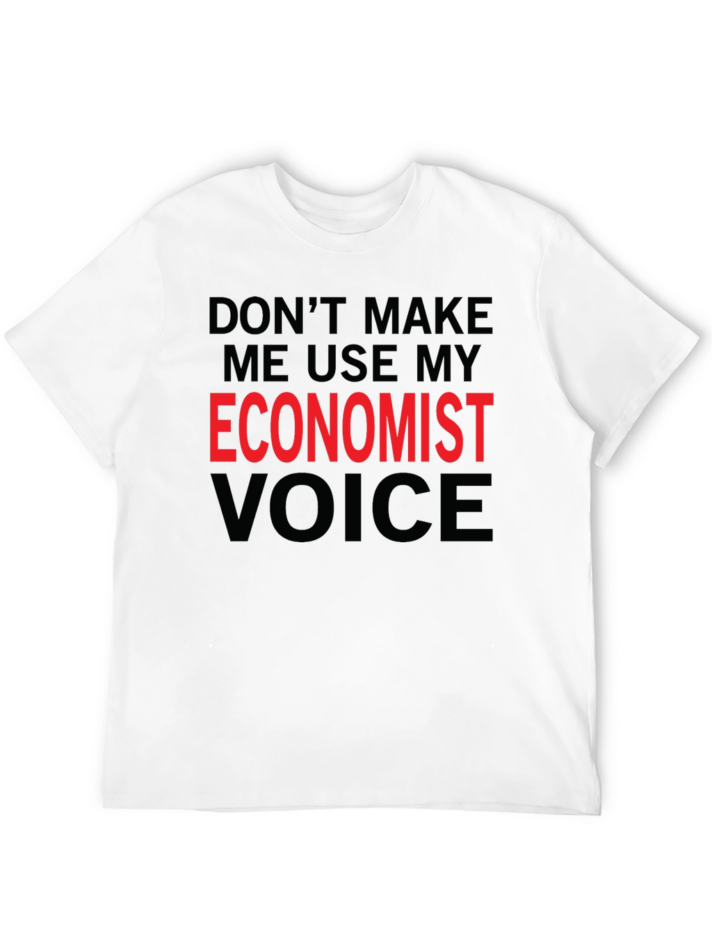 Economist Voice T-Shirt - Funny Profession Tee