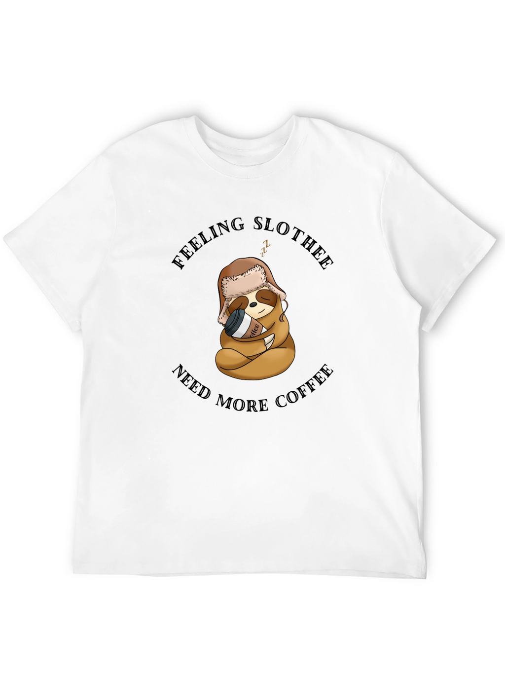 Feeling Slothee? Coffee Graphic T-Shirt
