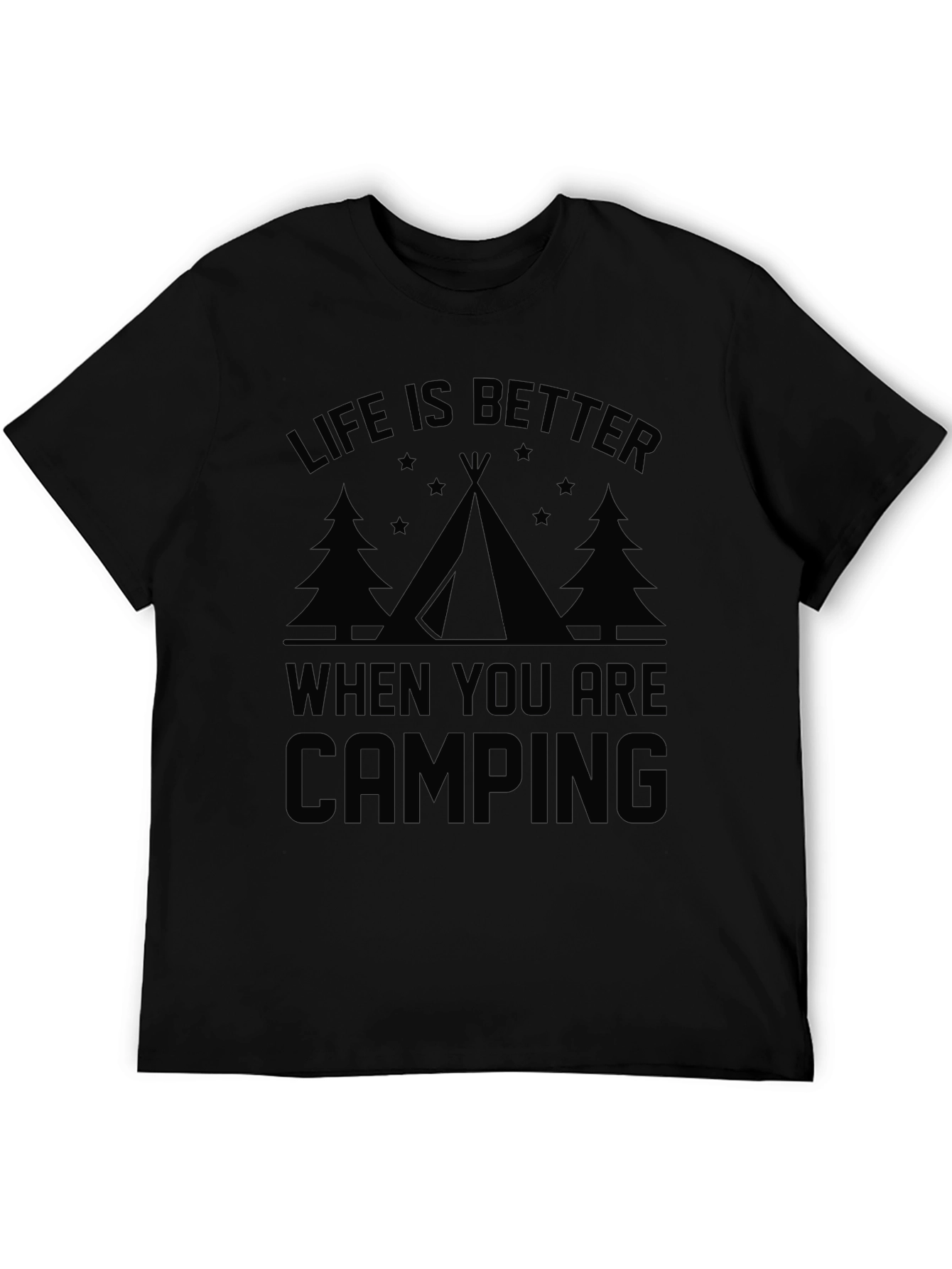 Life is Better When You Are Camping T-Shirt