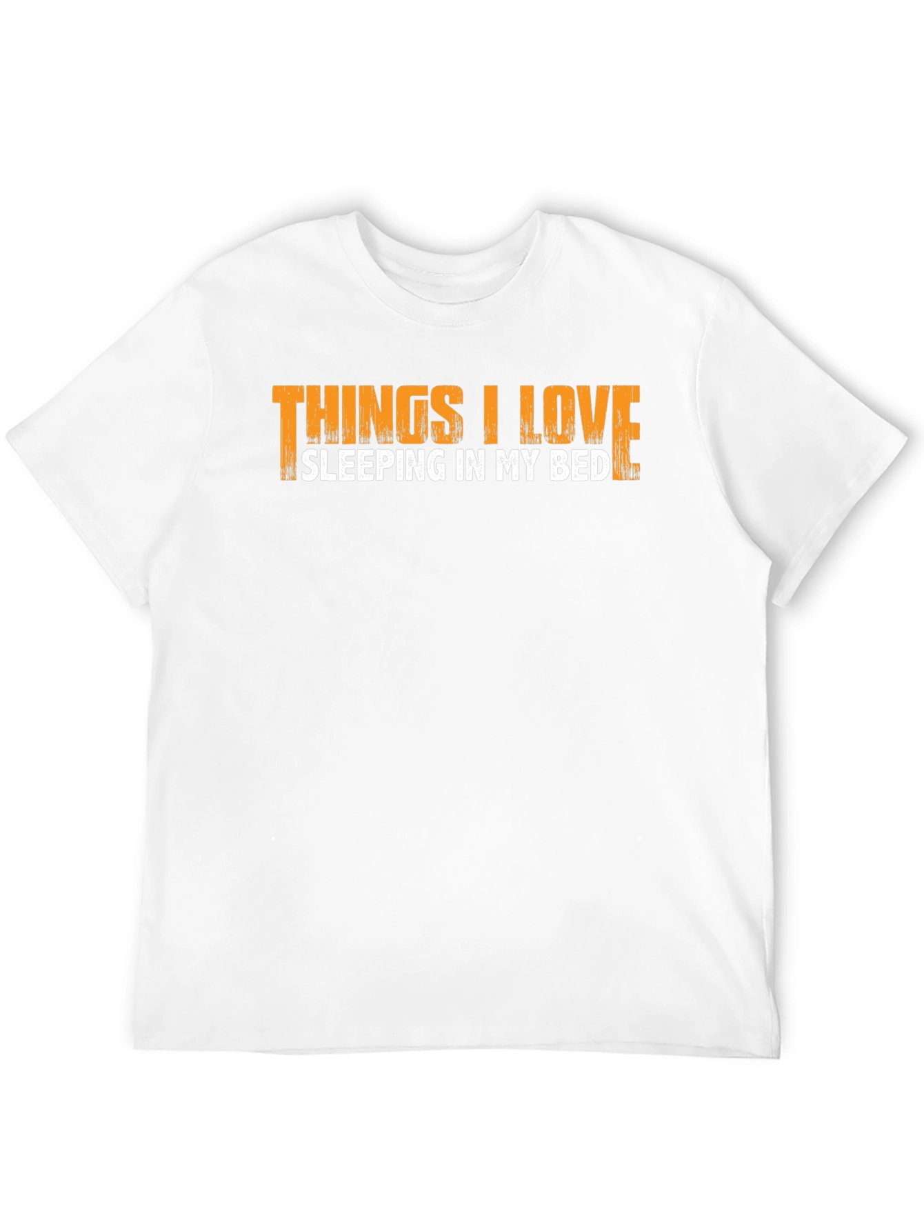 Things I Love Sleeping In My Bed T-Shirt