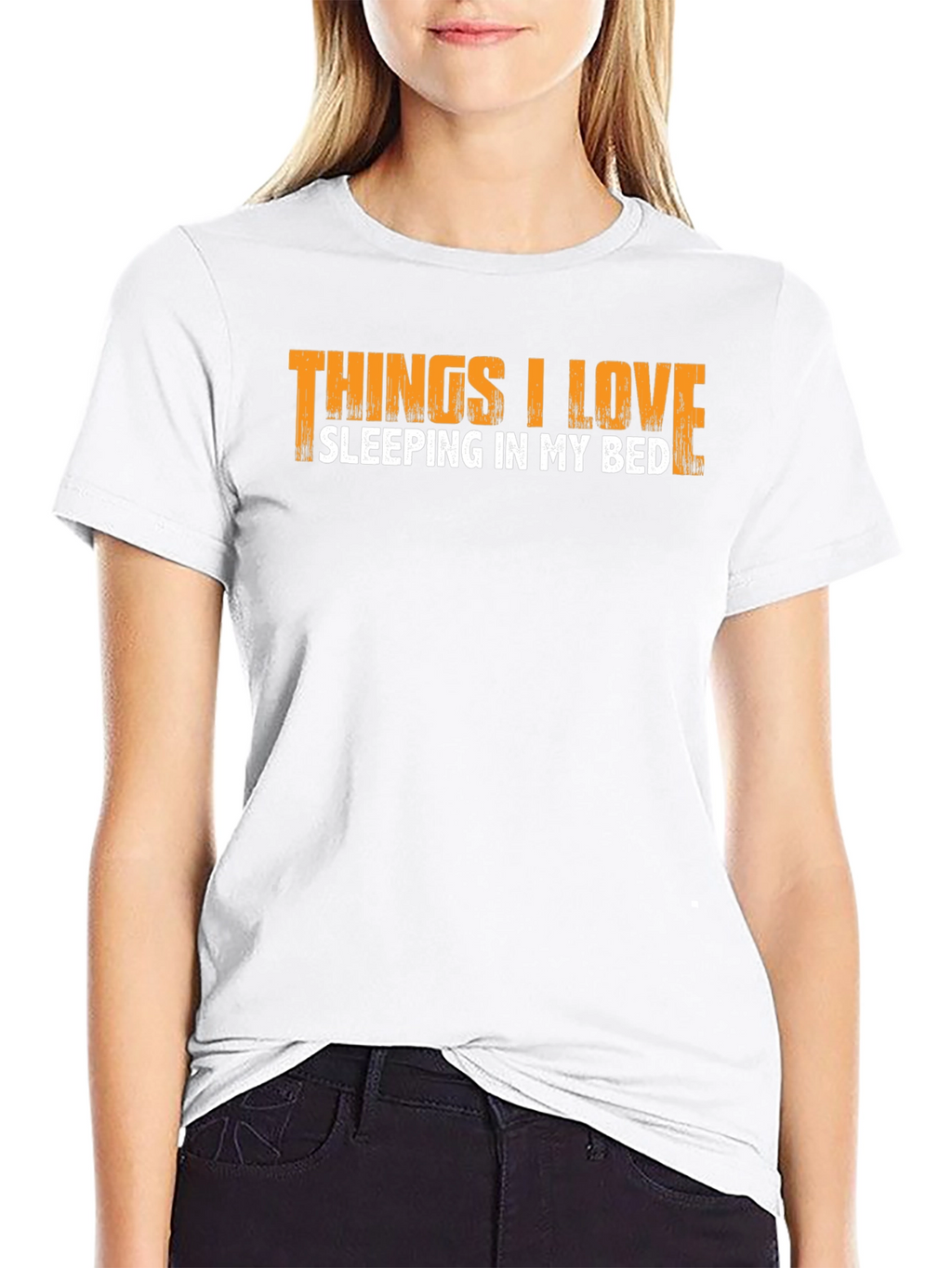 Things I Love Sleeping In My Bed T-Shirt