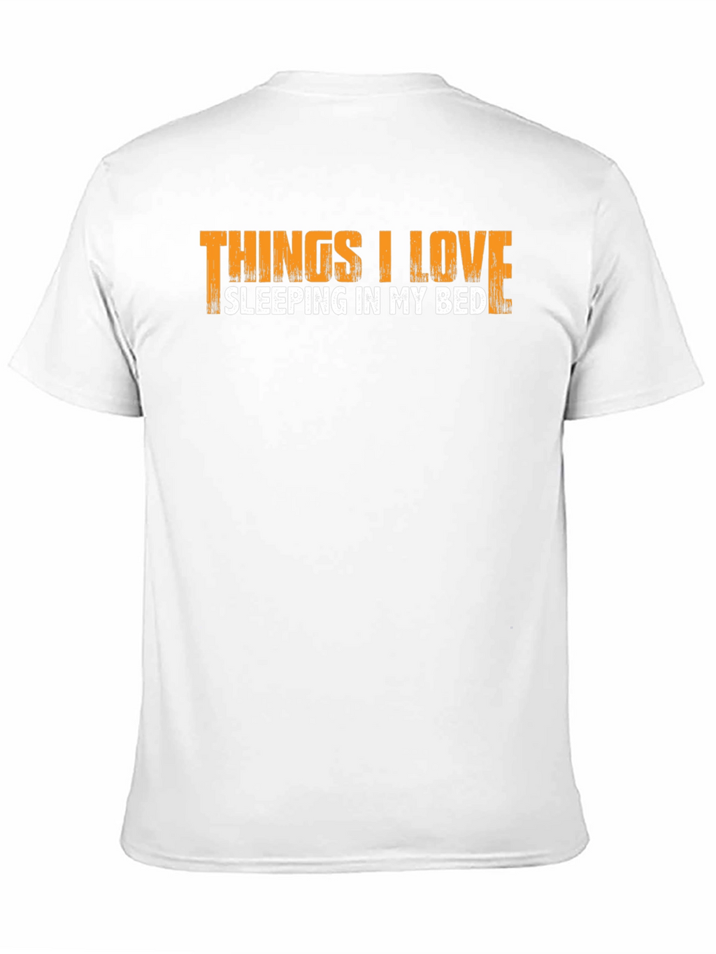 Things I Love Sleeping In My Bed T-Shirt