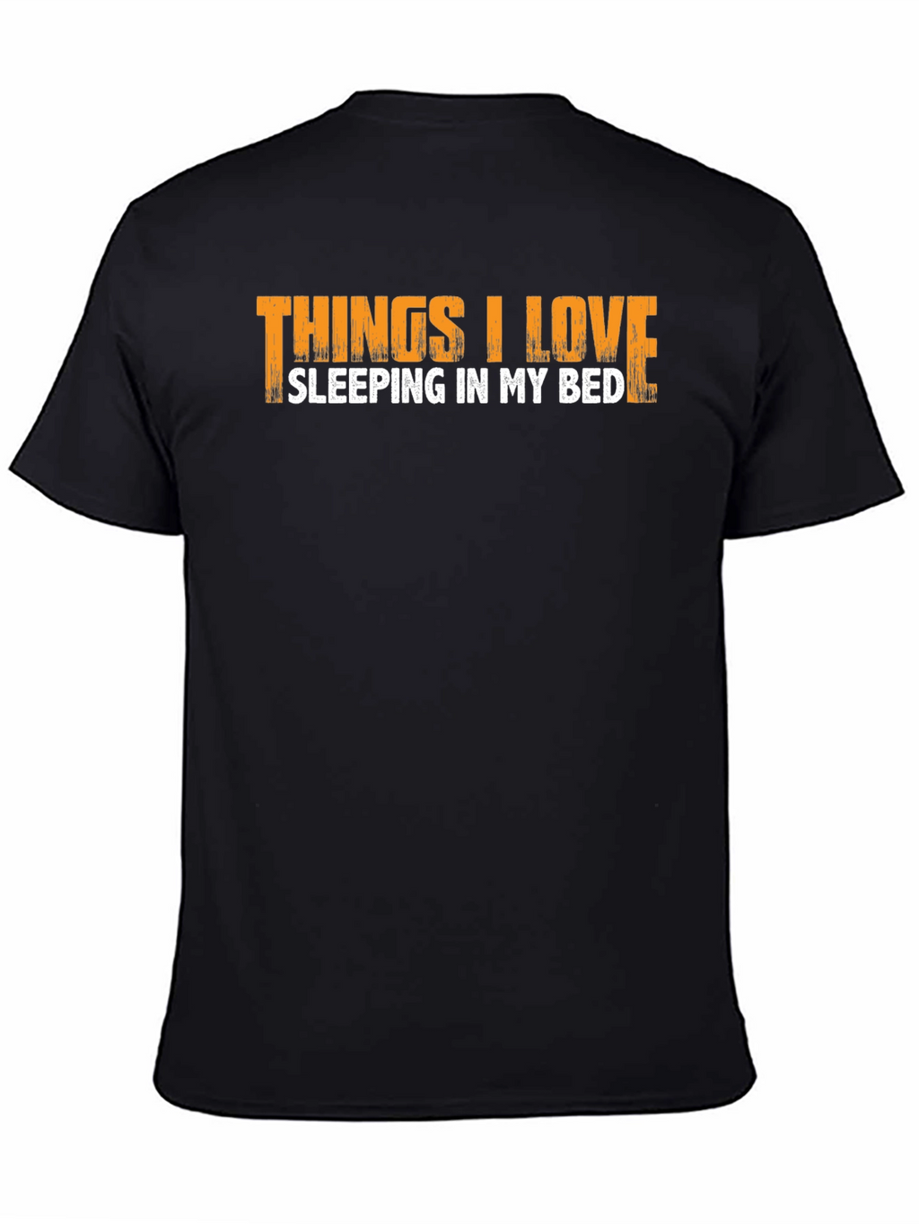 Things I Love Sleeping In My Bed T-Shirt