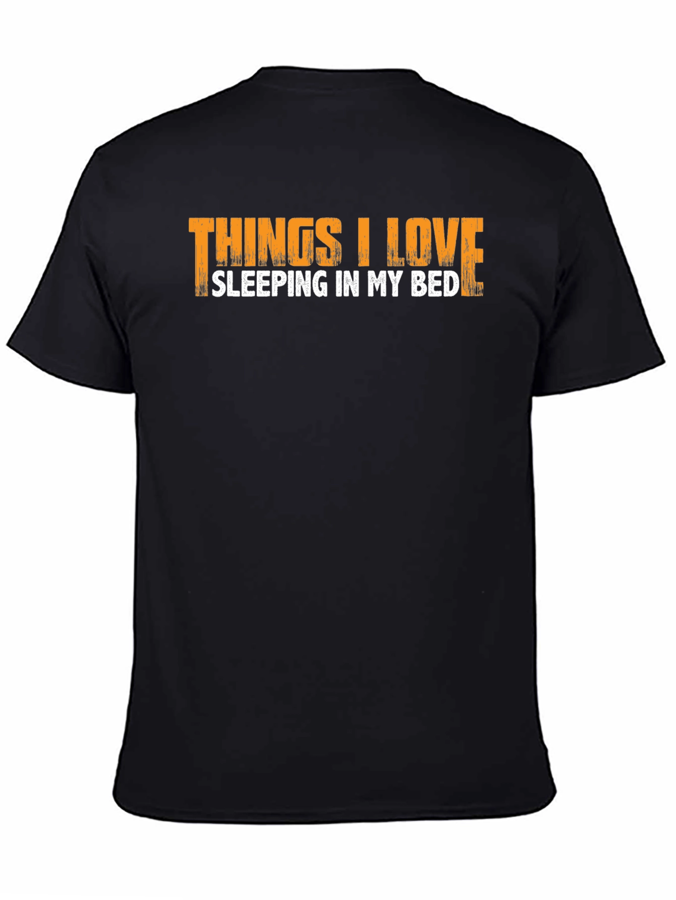 Things I Love Sleeping In My Bed T-Shirt