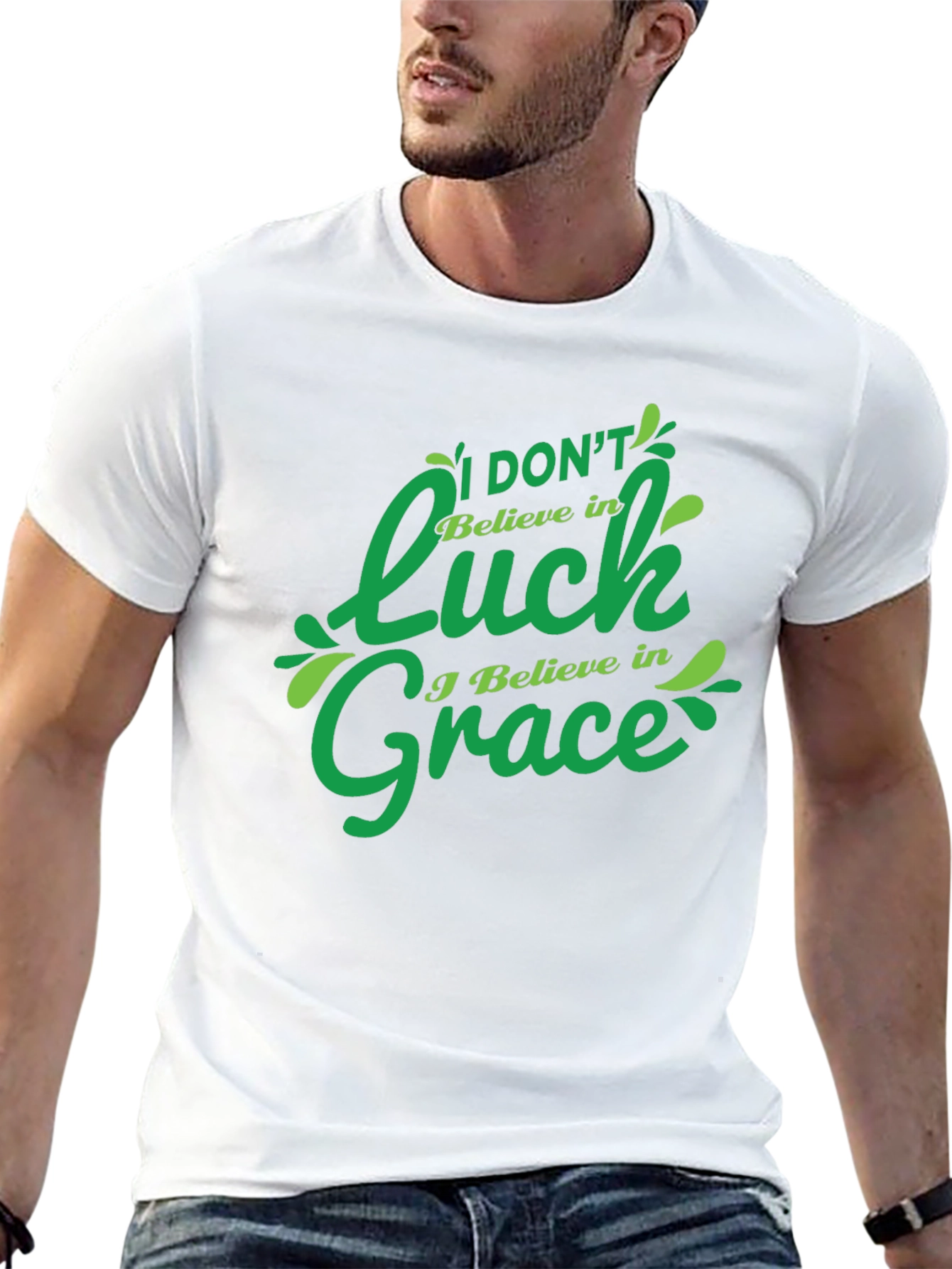 I Dont Believe in Luck I Believe in Grace T-Shirt