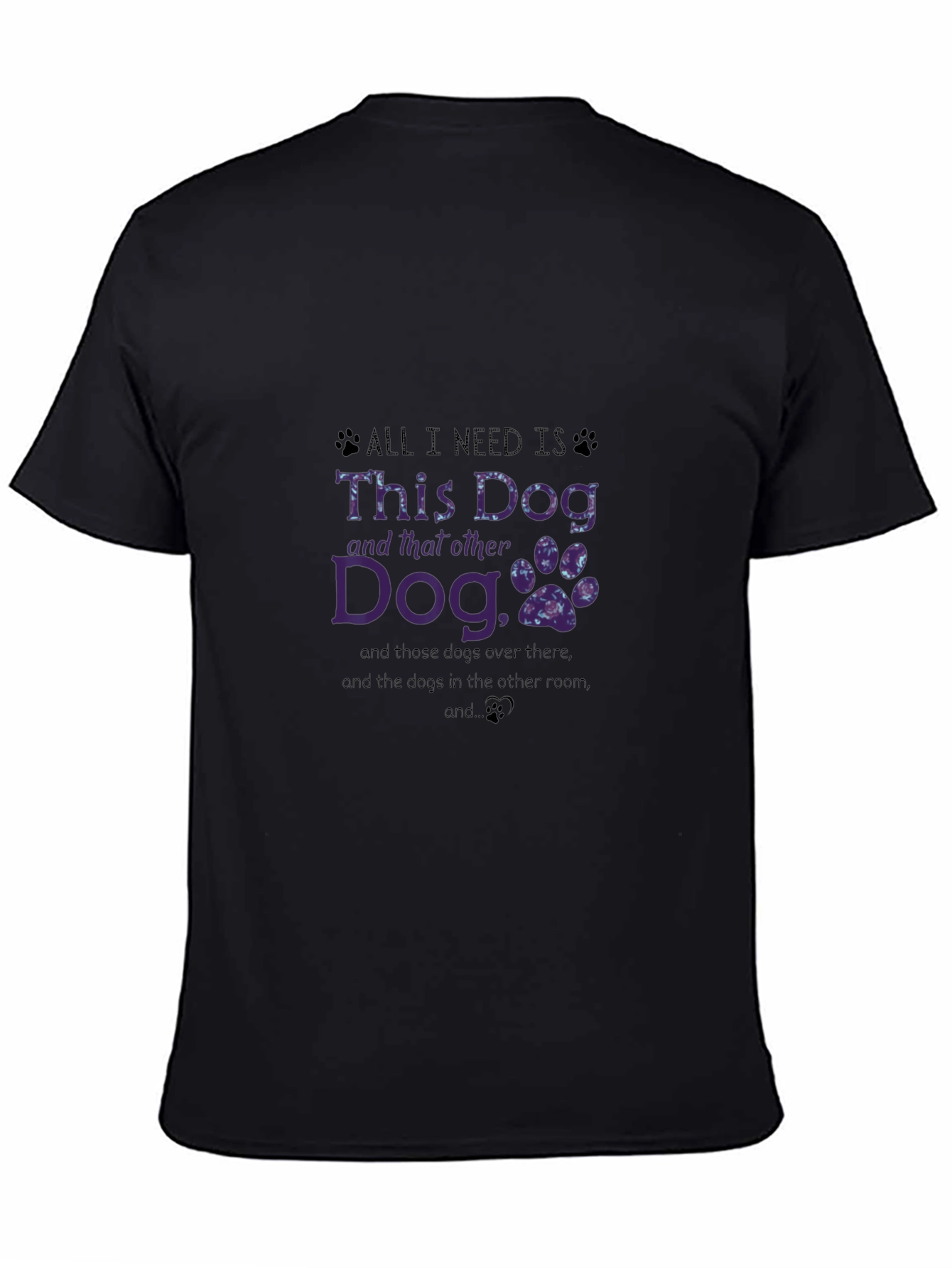 Dog Lover T-Shirt: All I Need is This Dog