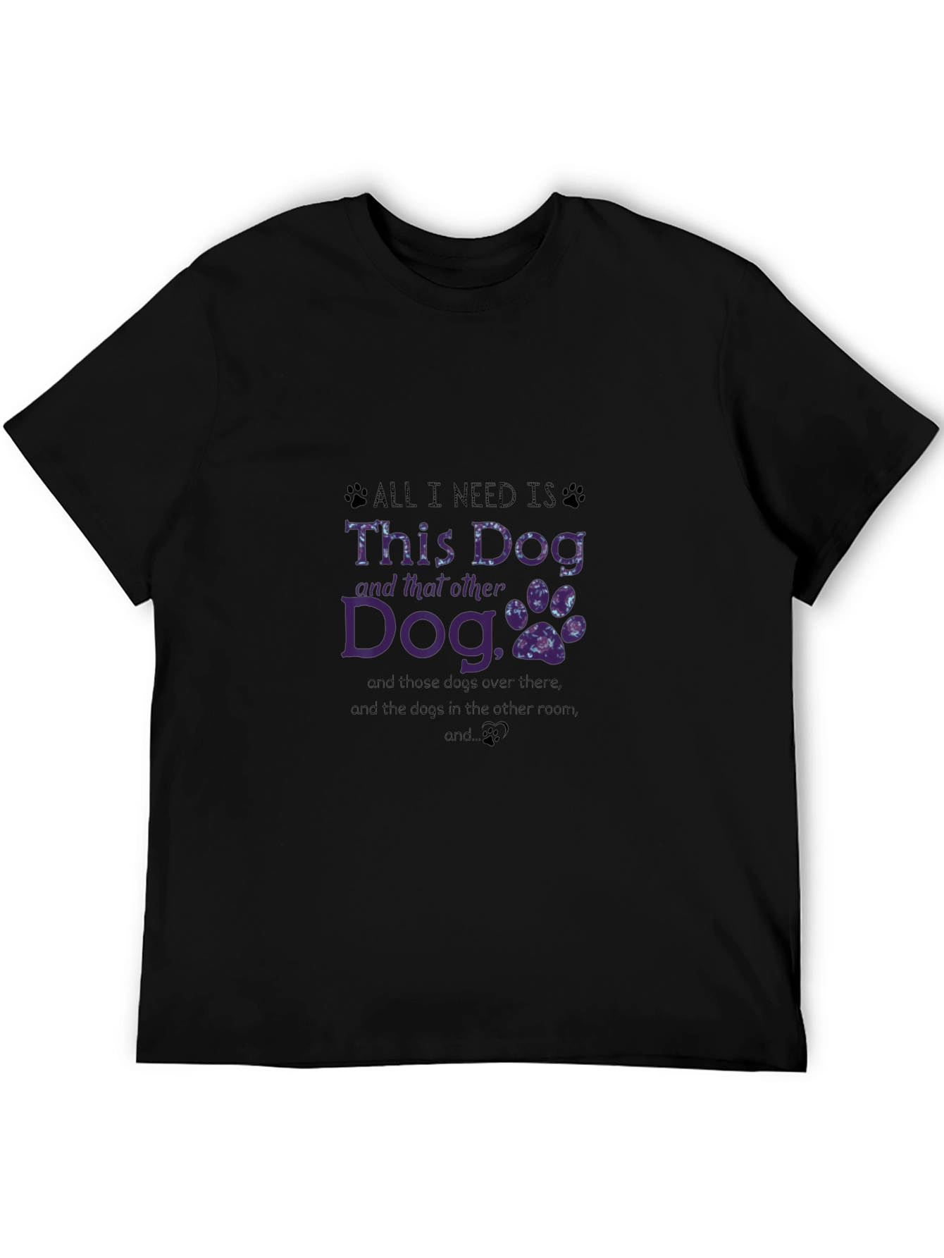 Dog Lover T-Shirt: All I Need is This Dog