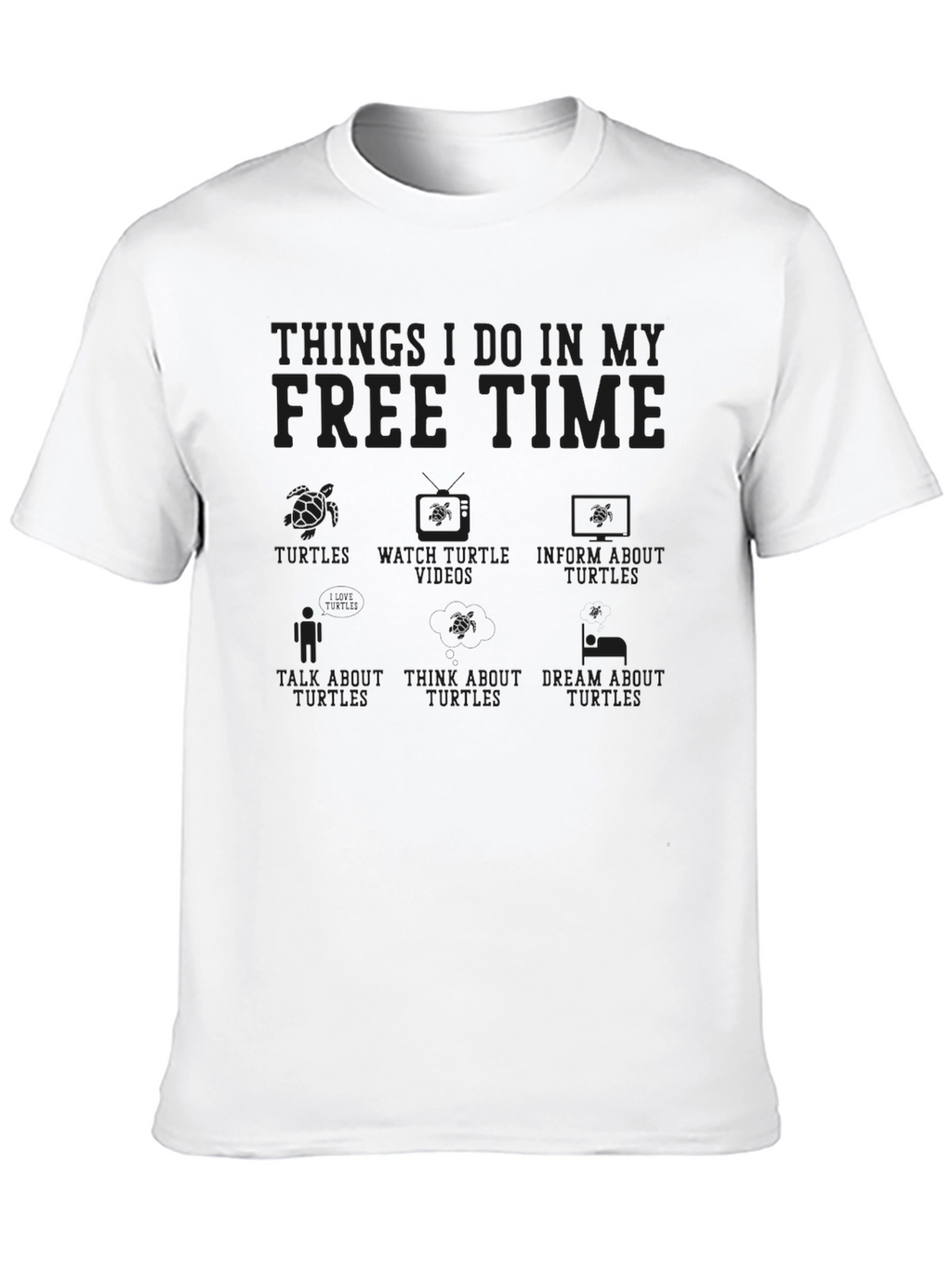 Things I Do In My Free Time Turtle T-Shirt