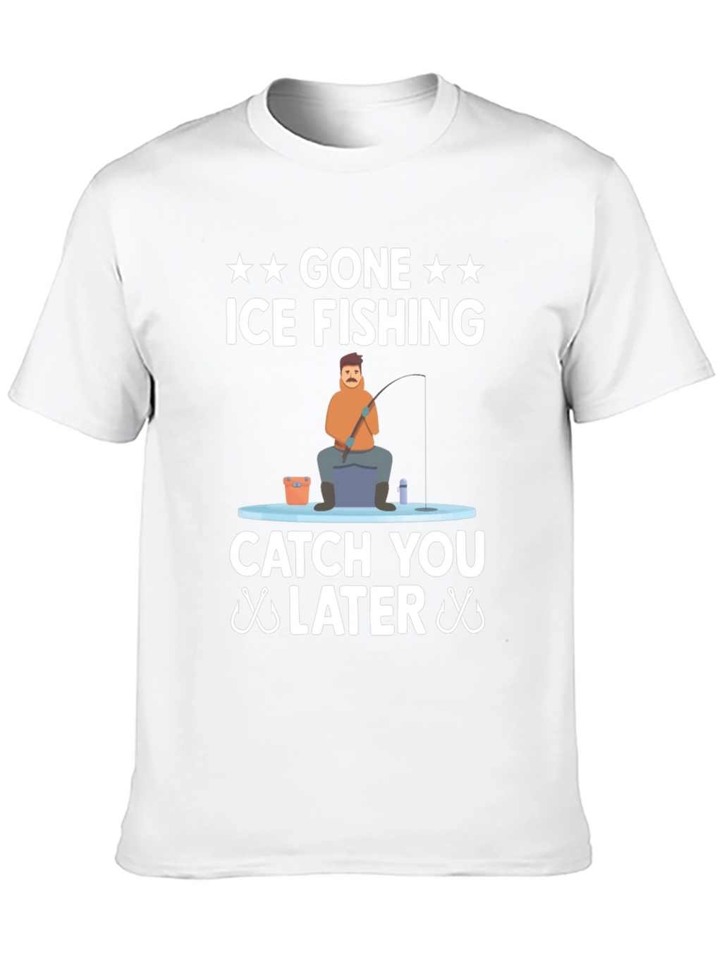 Gone Ice Fishing T-Shirt - Catch You Later