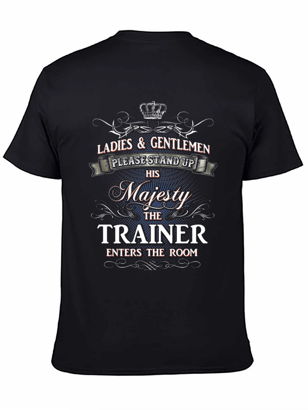 His Majesty The Trainer Novelty T-Shirt