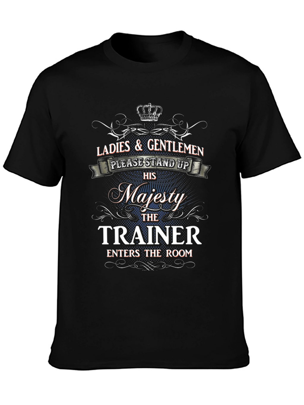 His Majesty The Trainer Novelty T-Shirt